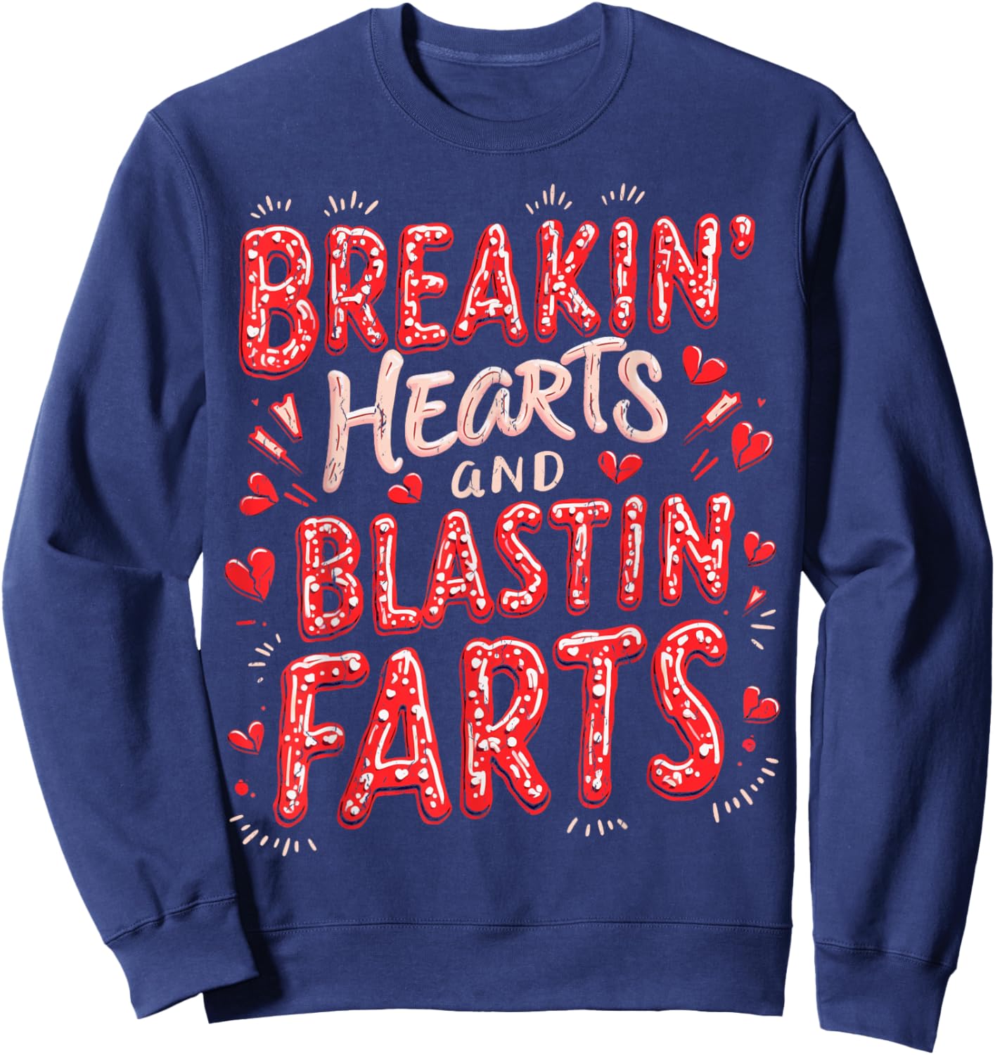 Funny Heart Breaking Hearts Blasting Farts Valentines Day Sweatshirt - Sweatshirt | Navy