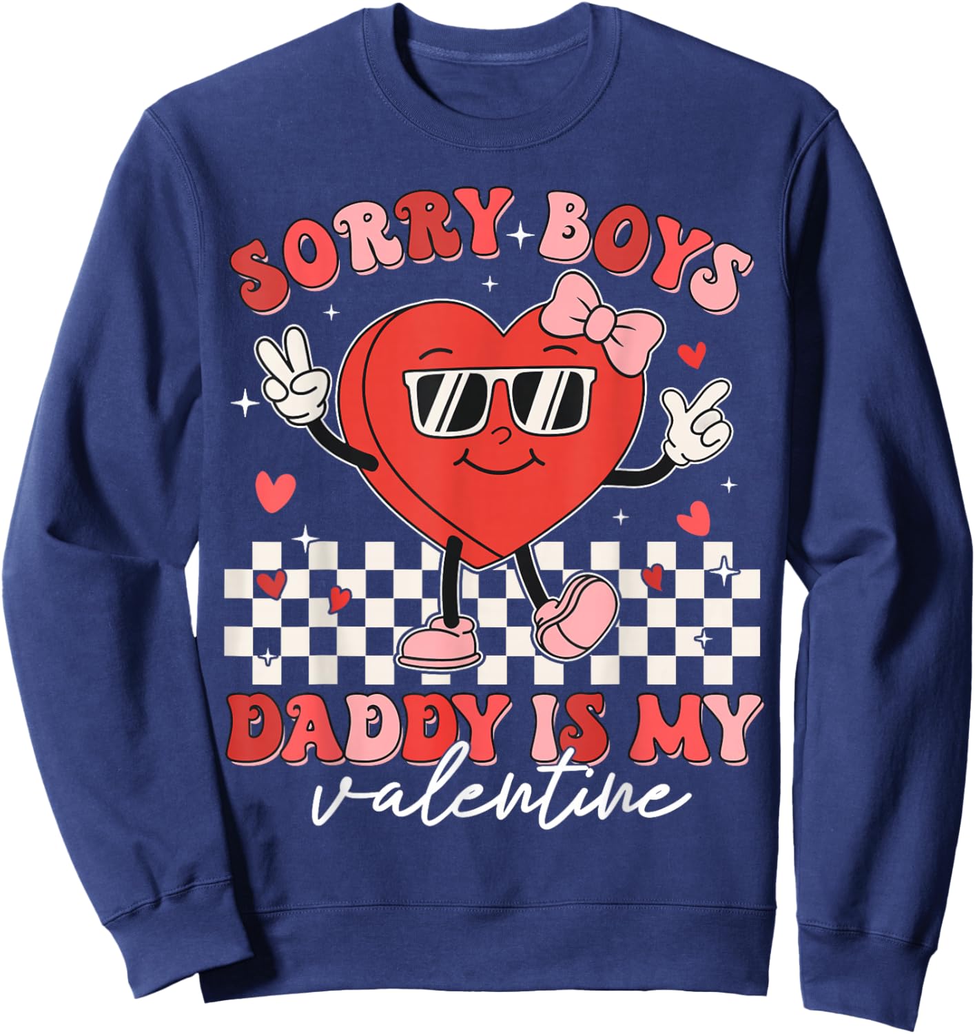 Daughter Sorry Boys Daddy Is My Valentine Kids Girl Toddler Sweatshirt - Sweatshirt | Navy
