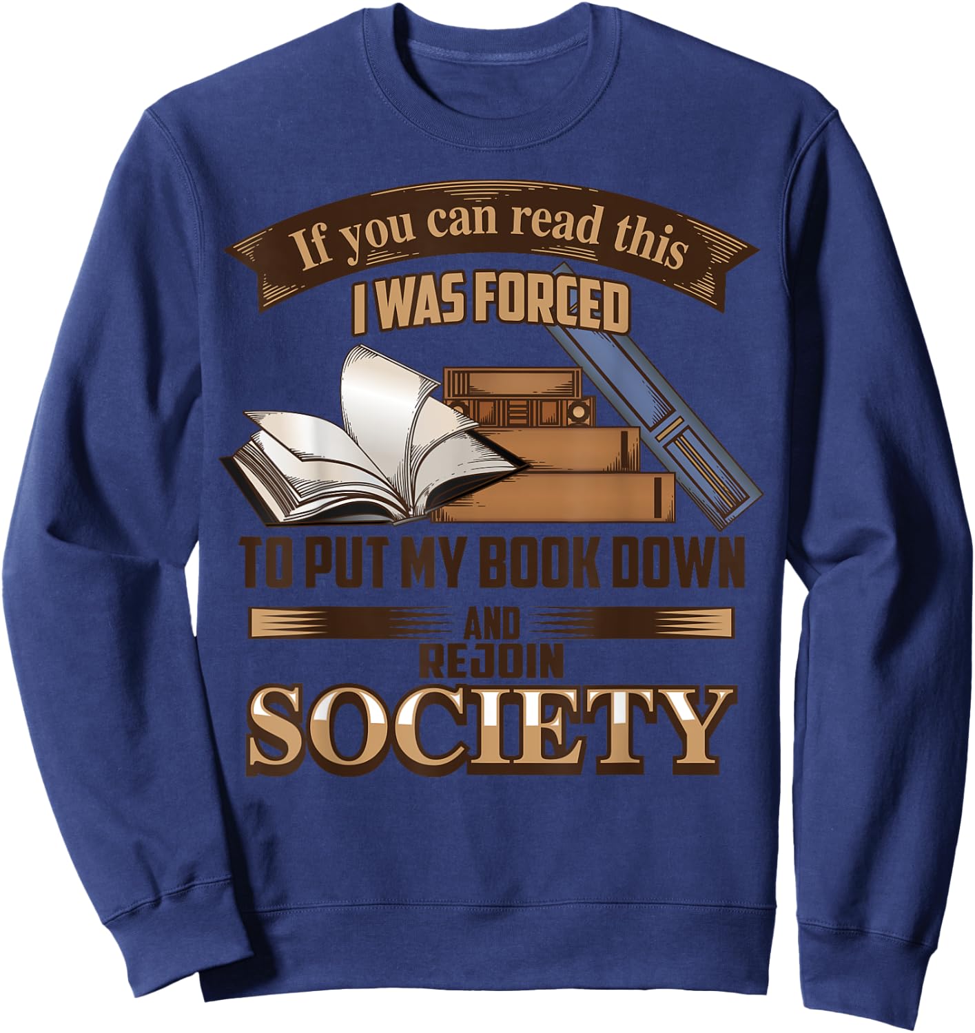 If You Can Read This I Was Forced To Put My Book Down Sweatshirt - Sweatshirt | Navy