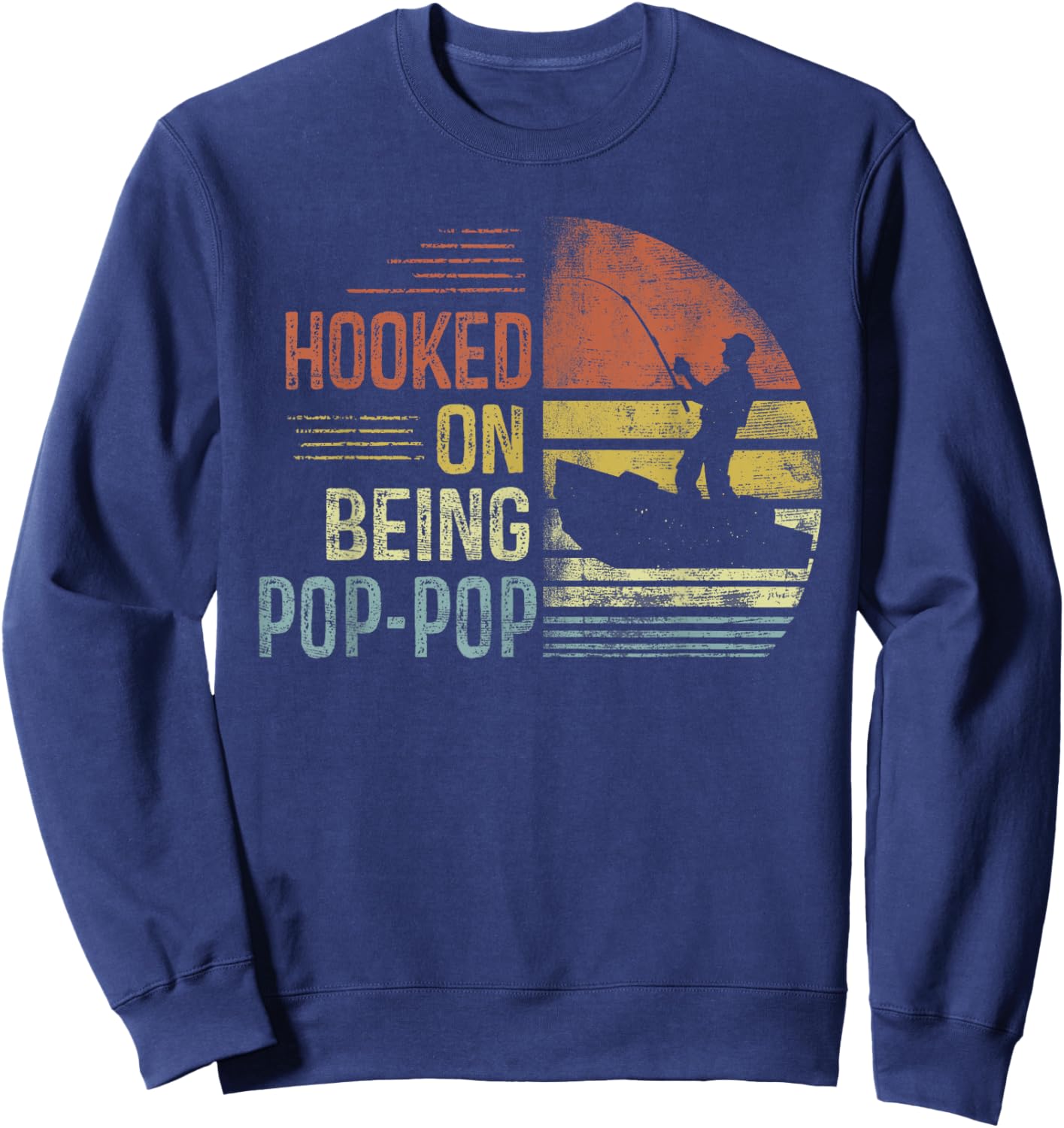 Hooked On Being Pop-Pop Fishing Gifts Pop-Pop Father's Day Sweatshirt - Sweatshirt | Navy