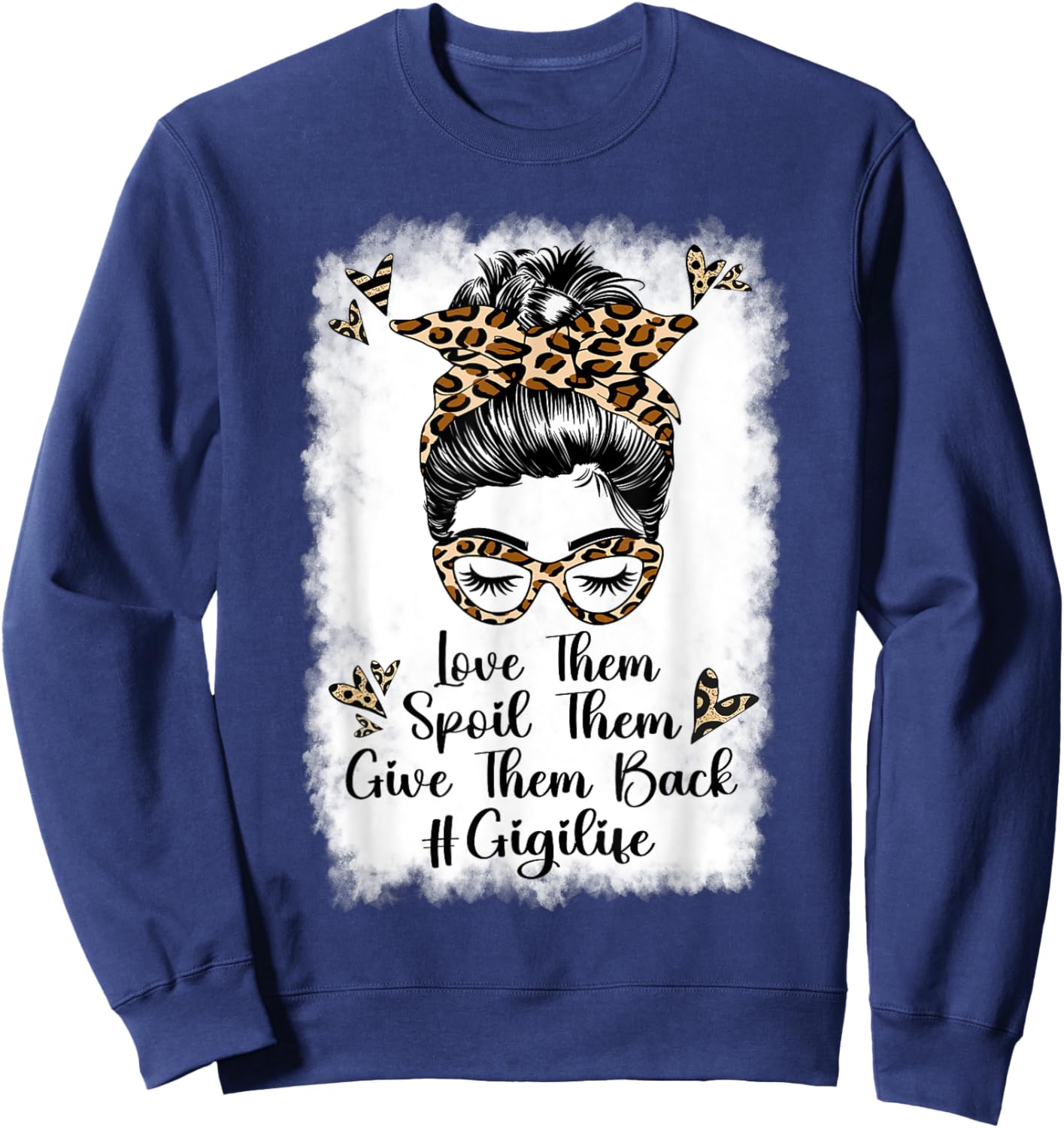 Love Them Spoil Them Give Them Back Gigi Life Grandma Sweatshirt - Sweatshirt | Navy