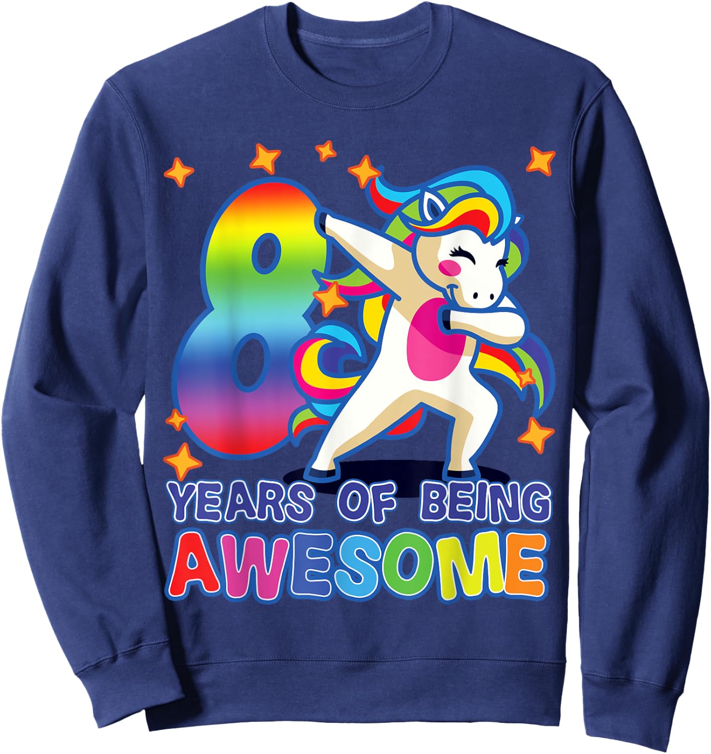 8th Birthday For Girls Unicorn 8 Years Of Being Awesome Sweatshirt - Sweatshirt | Navy
