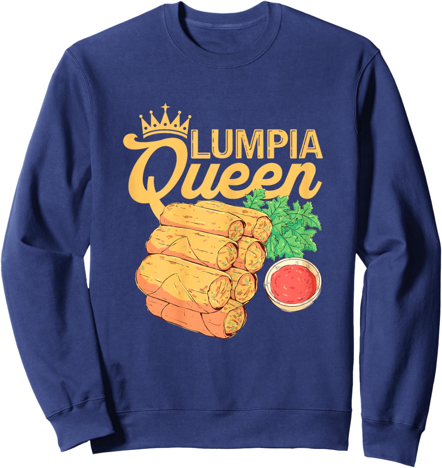 Lumpia Queen Spring Rolls Filipino Food Lover Women Kids Sweatshirt - Sweatshirt | Navy