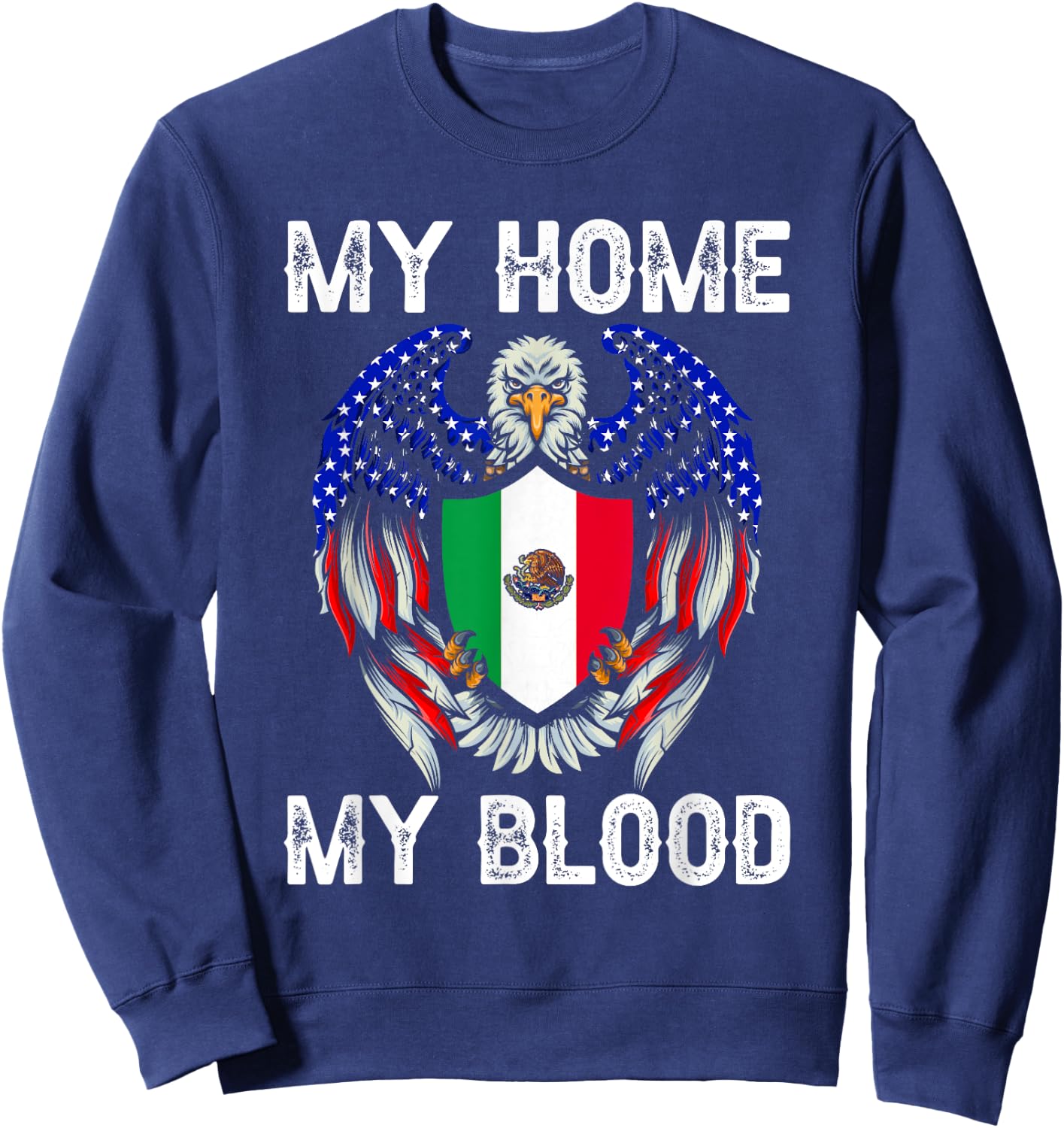 My Blood my Home Vintage American Grown with Mexican Roots Sweatshirt - Sweatshirt | Navy
