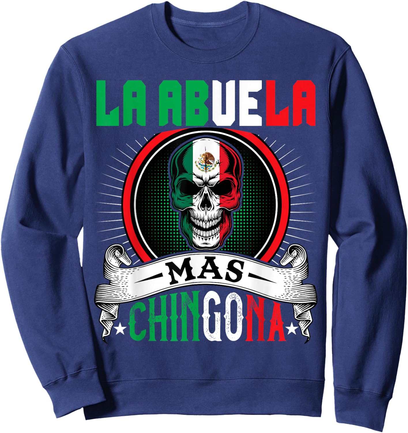 La Abuela Mas Chingona Funny Mexican grandma Mujer Regalo Sweatshirt - Sweatshirt | Navy