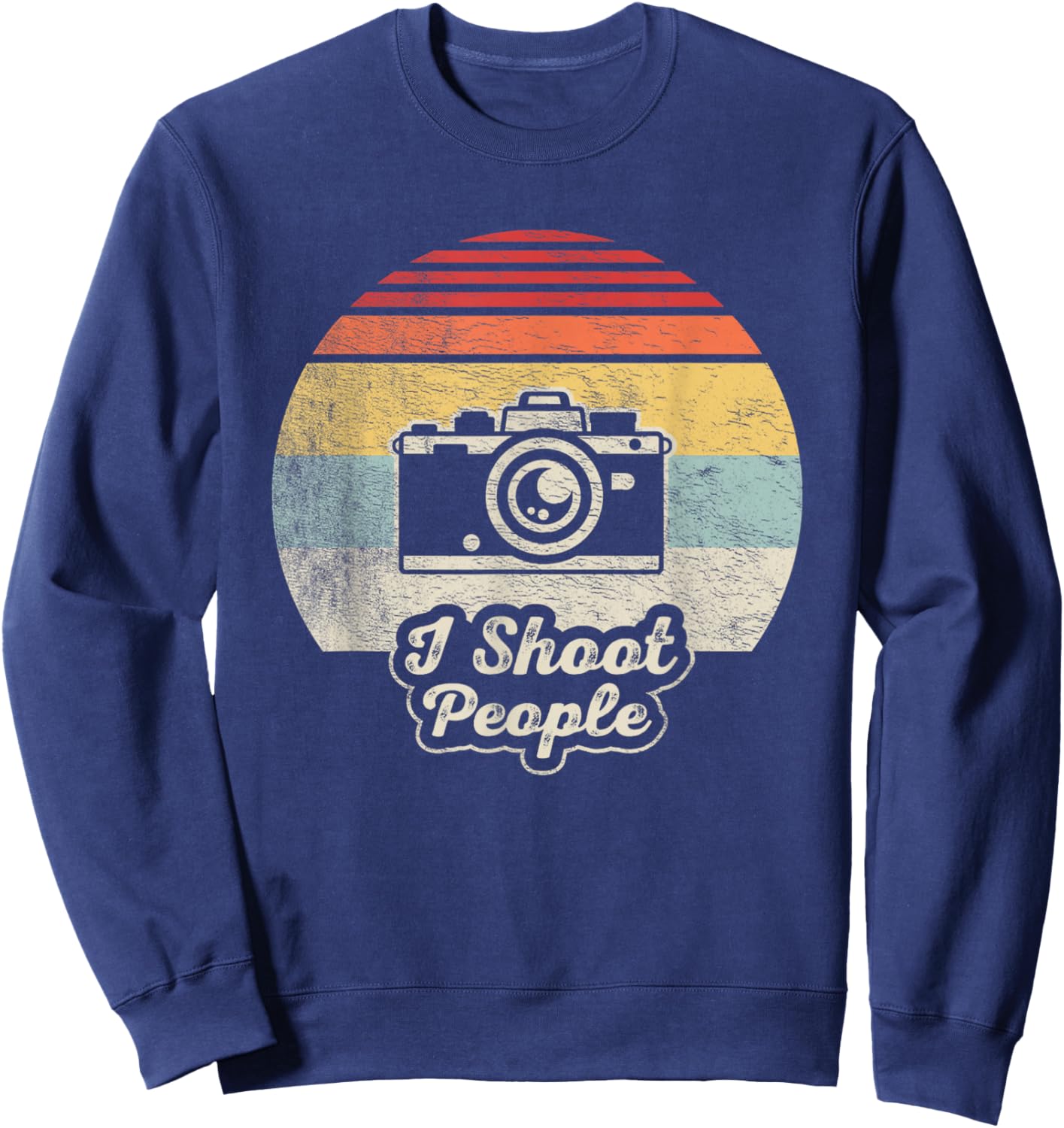 Retro Vintage Funny Photographer Camera Shirt I Shoot People Sweatshirt - Sweatshirt | Navy