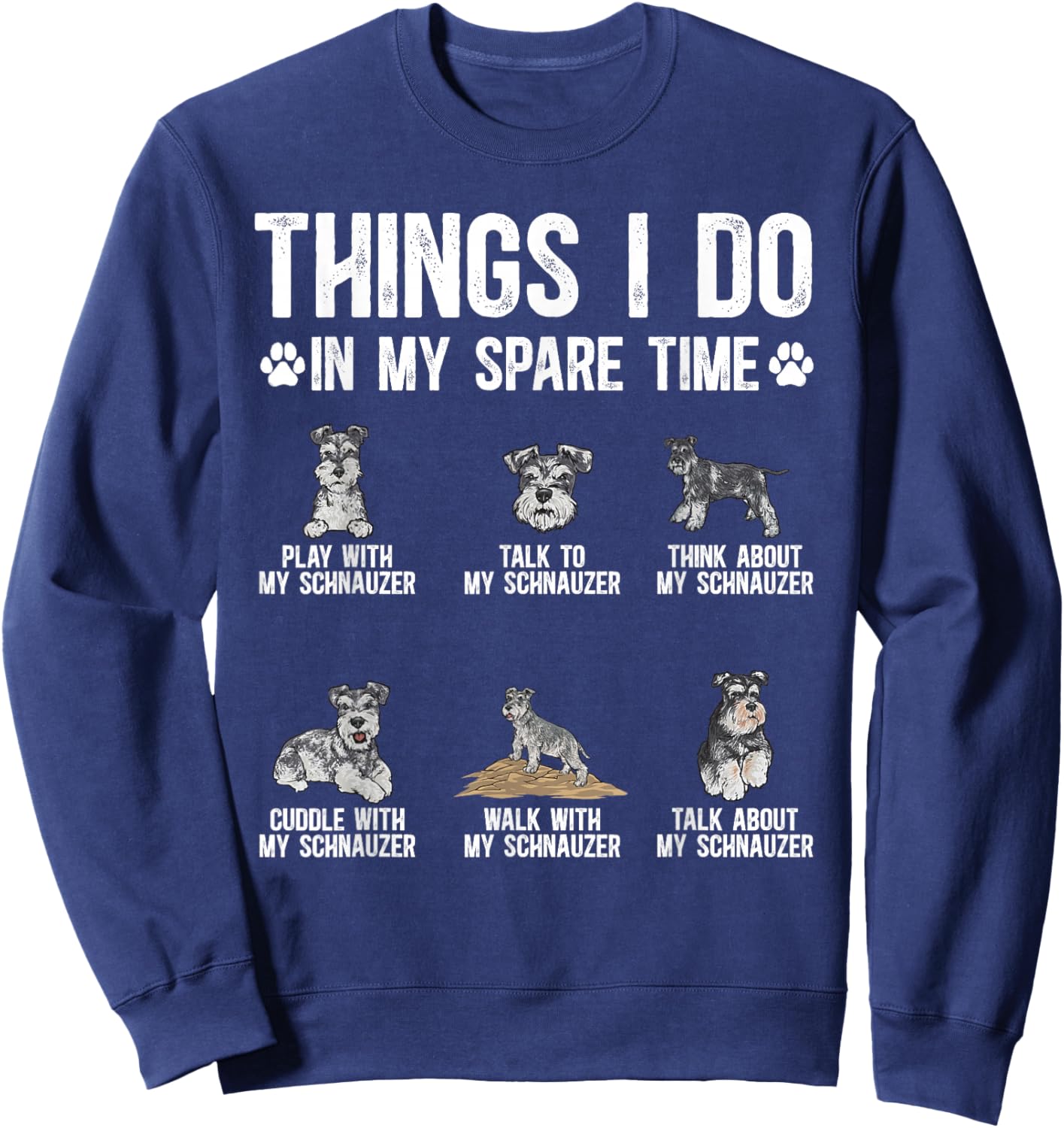 Schnauzer Things I Do in My Spare Time Miniature Schnauzer Sweatshirt - Sweatshirt | Navy