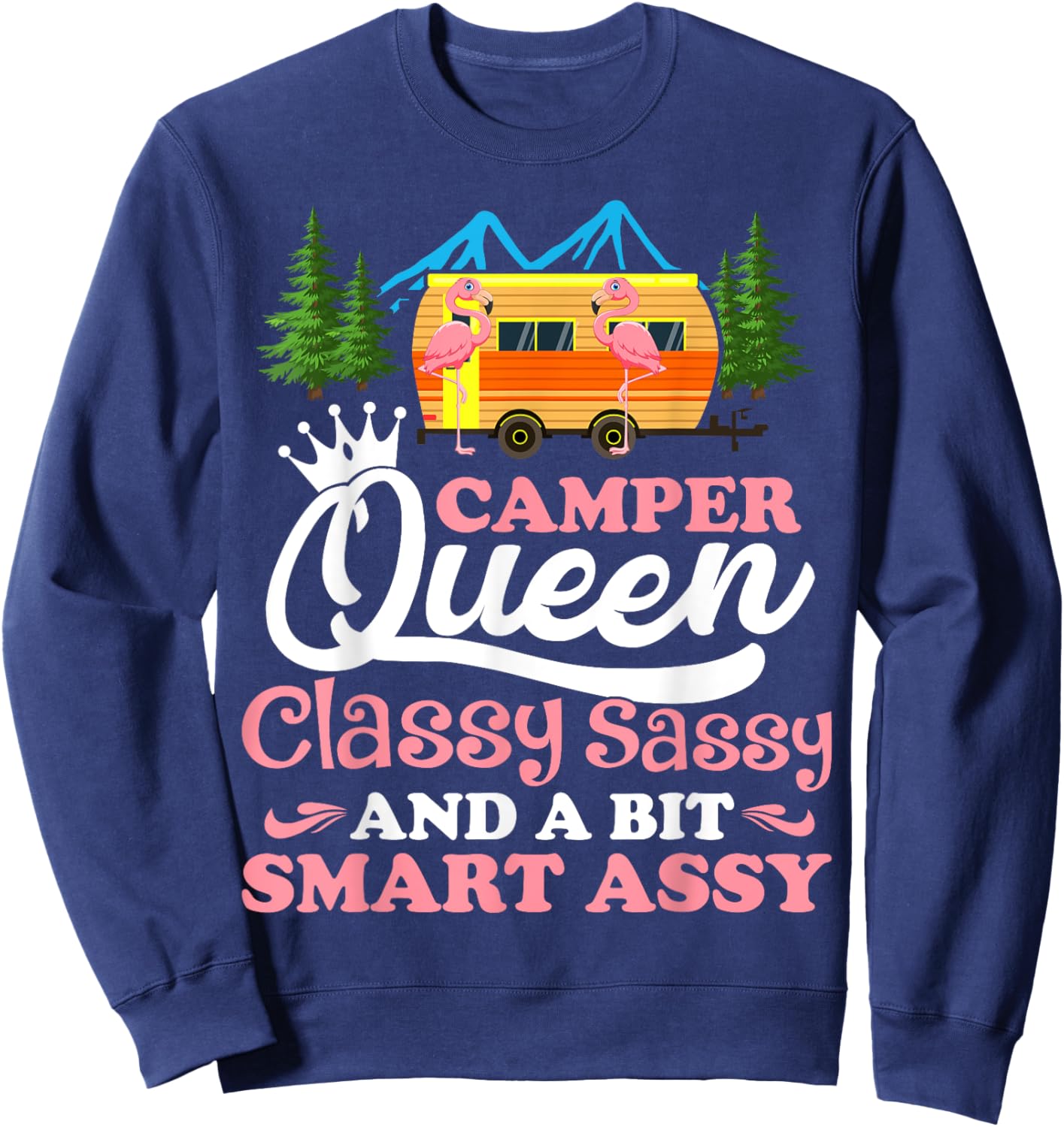 Camper Queen Classy Sassy Smart Assy Matching Couple Camping Sweatshirt - Sweatshirt | Navy