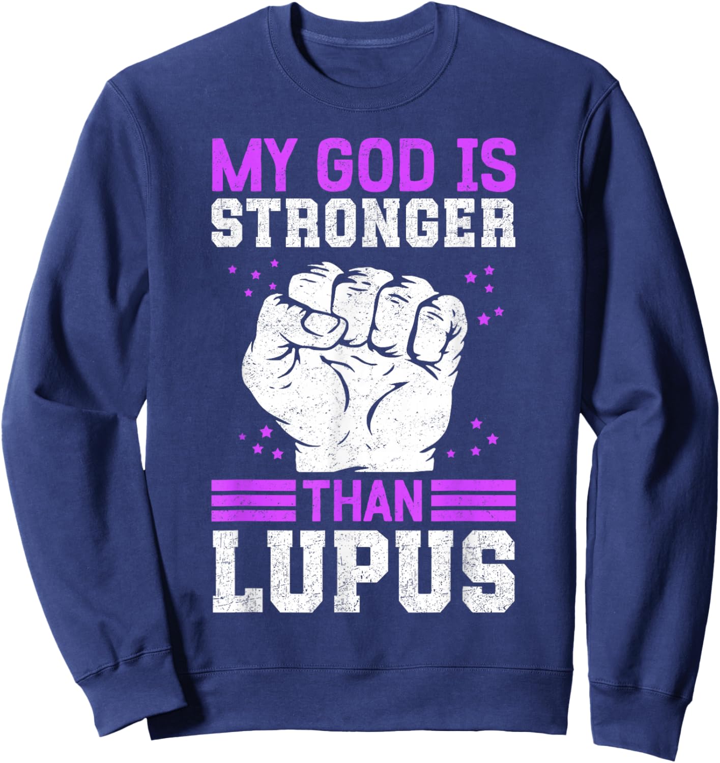 My God Is Stronger Than Lupus Warrior Sweatshirt - Sweatshirt | Navy