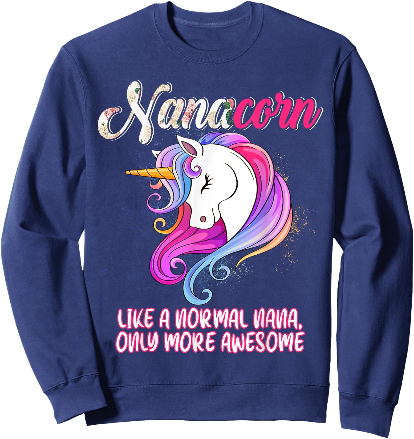 Nanacorn Happy Mother's Day Unicorn Lover Proud Nana Sweatshirt - Sweatshirt | Navy
