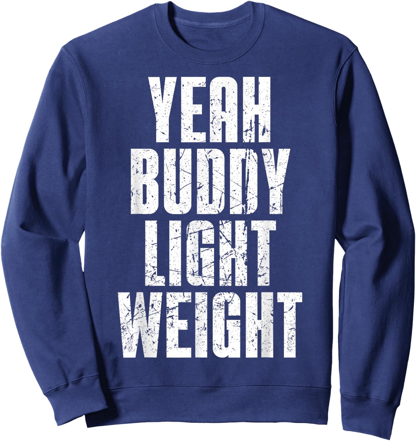 Yeah Buddy Light Weight Sweatshirt - Sweatshirt | Navy