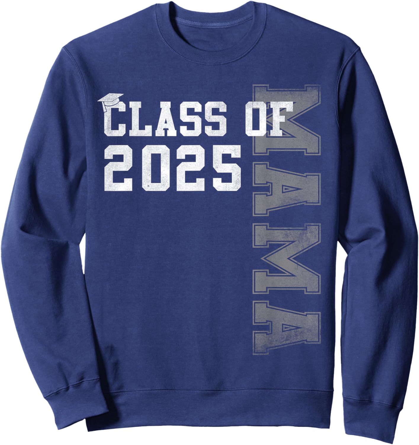 Mama Senior 2025 Proud Mama Of A Class Of 2025 Graduation Sweatshirt - Sweatshirt | Navy