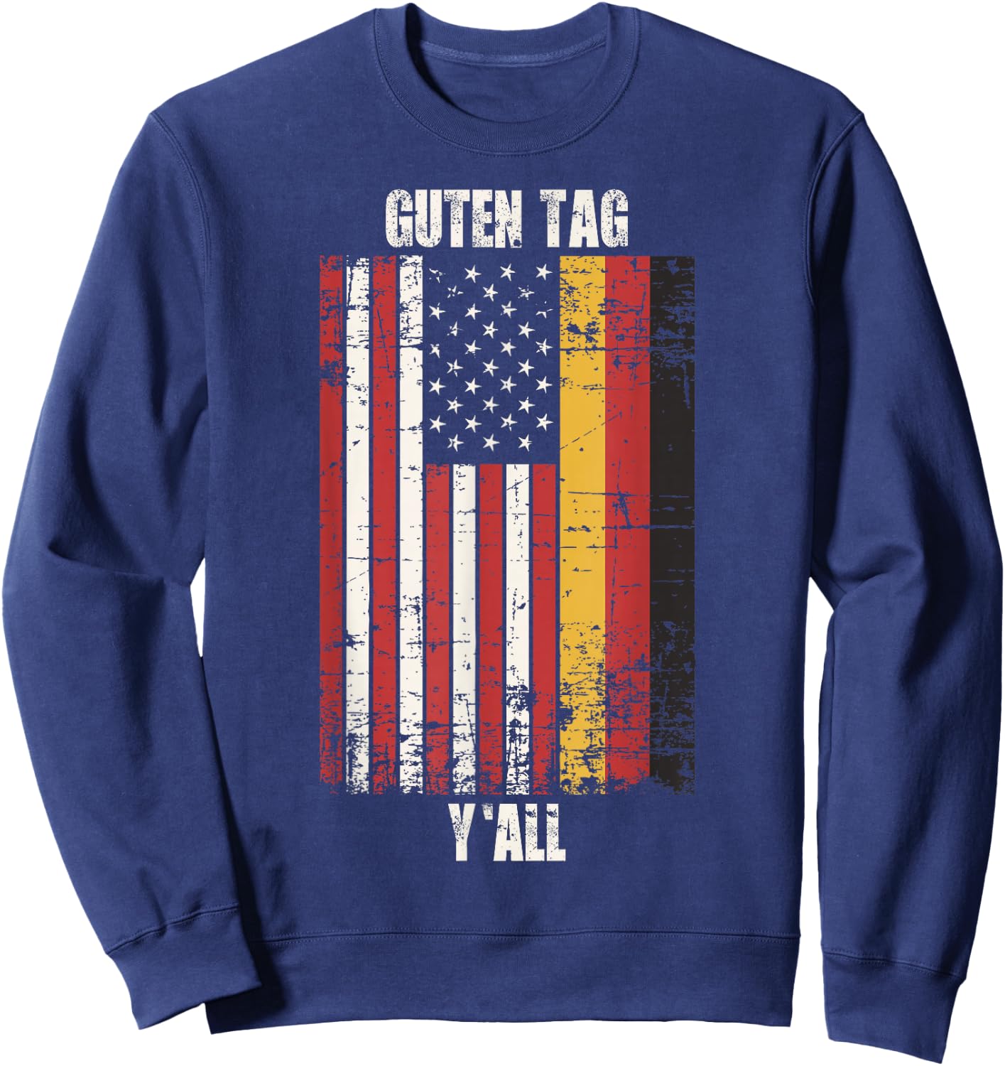 Patriotic Vintage German American Flag Guten Tag Y'all Sweatshirt - Sweatshirt | Navy