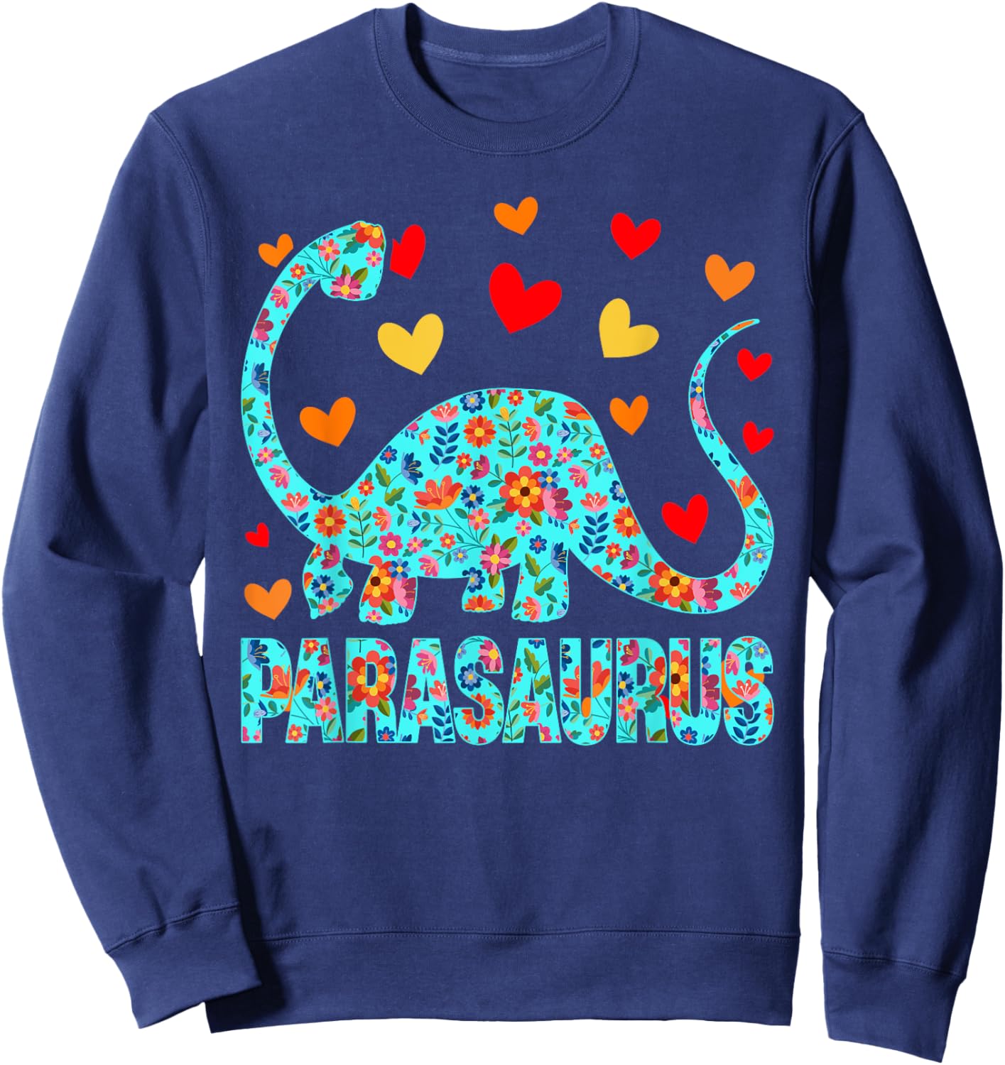 Parasaurus Paraprofessional Paraeducator Dinosaur Lover Sweatshirt - Sweatshirt | Navy