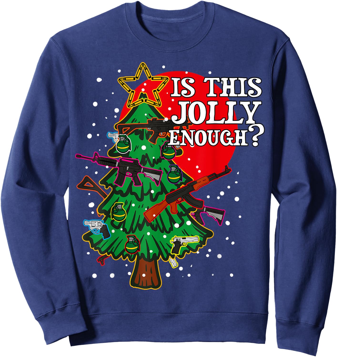 Is This Jolly Enough - Guns Christmas Tree Handgun Rifle M4 Sweatshirt - Sweatshirt | Navy
