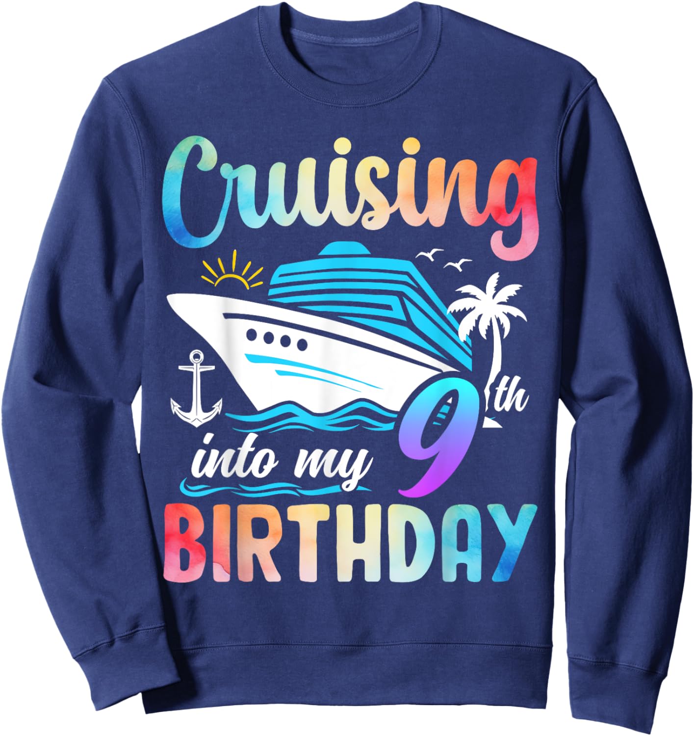 Cruising Into My 9th Birthday 9 Years Old Birthday Cruise Sweatshirt - Sweatshirt | Navy