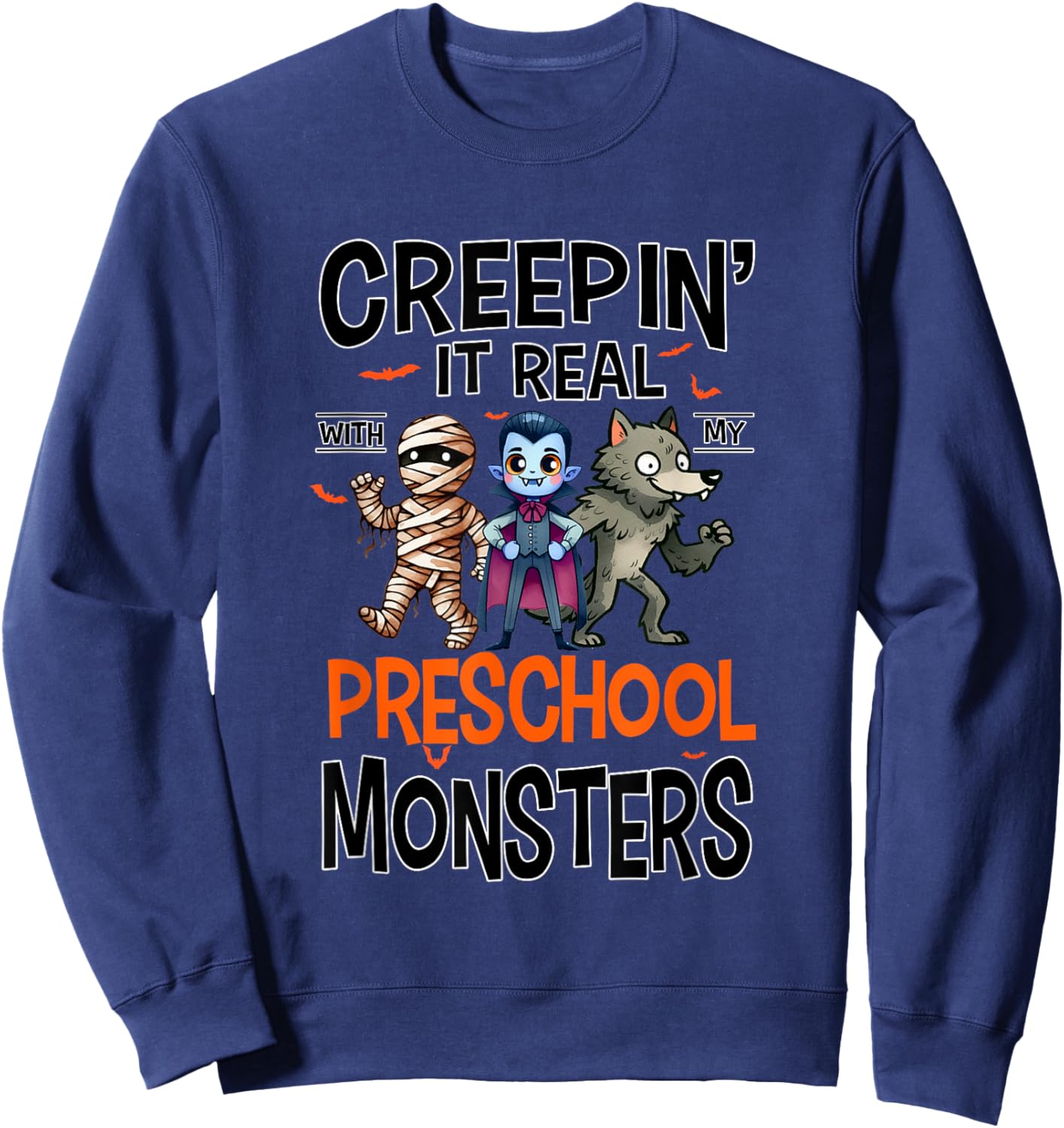 Halloween Teacher Creepin It Real With My Preschool Monsters Sweatshirt - Sweatshirt | Navy