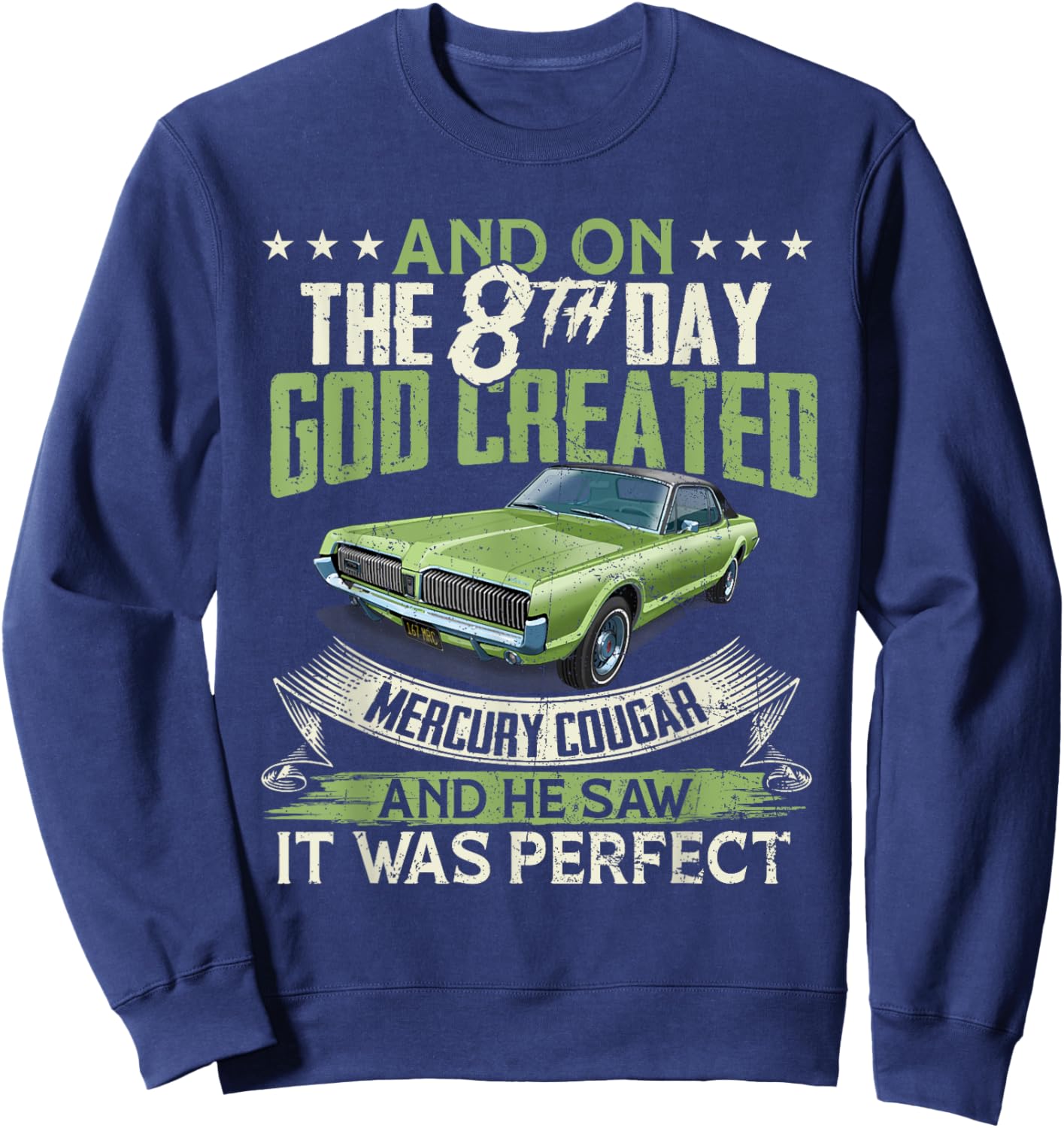 1967 Mercury classic Cougar cars And on the God Sweatshirt - Sweatshirt | Navy