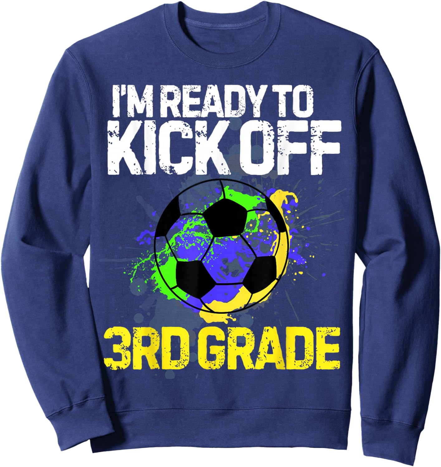 Funny Back To School First day Of 3rd grade Soccer Boys Kids Sweatshirt - Sweatshirt | Navy