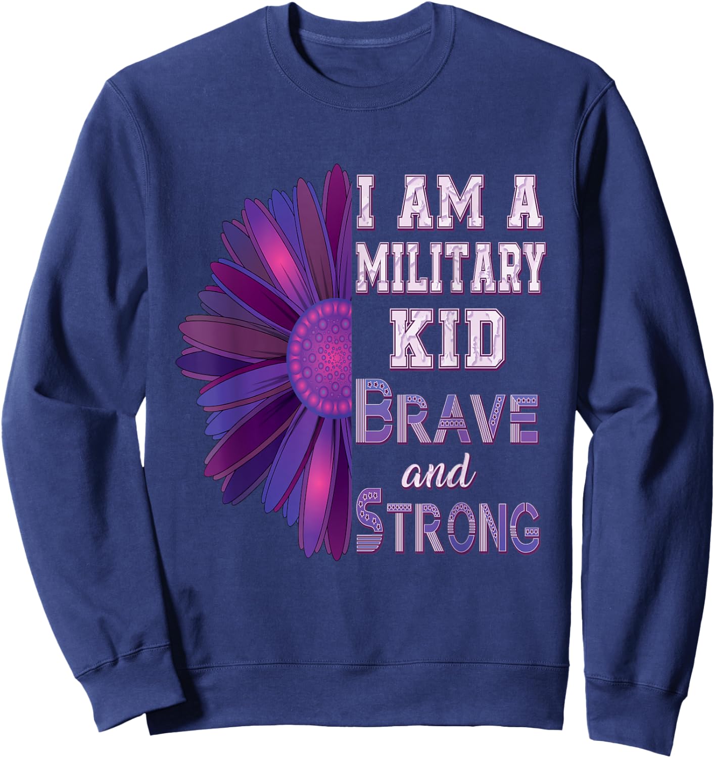I Am A Military Kid Brave And Strong Purple Up American Sweatshirt - Sweatshirt | Navy