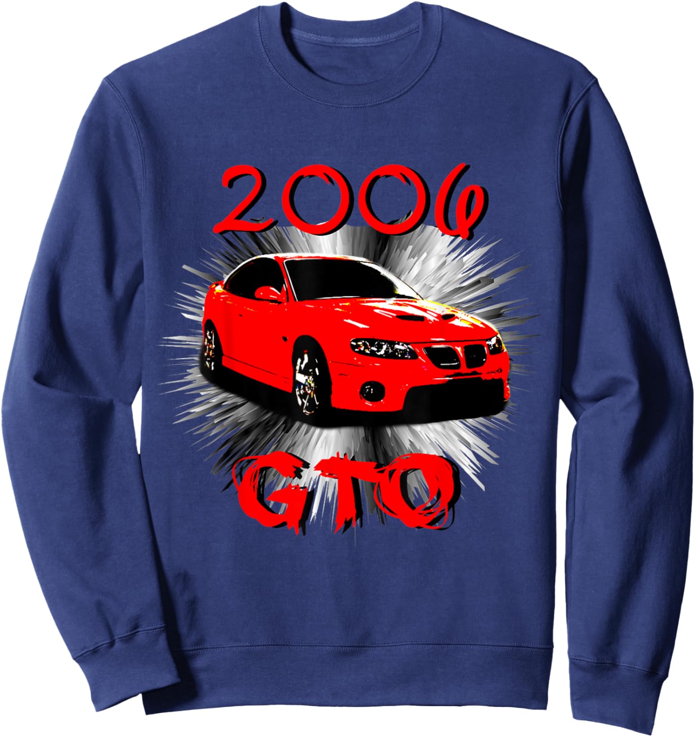 2006 GTO Classic Car Old School Muscle Car Sweatshirt - Sweatshirt | Navy
