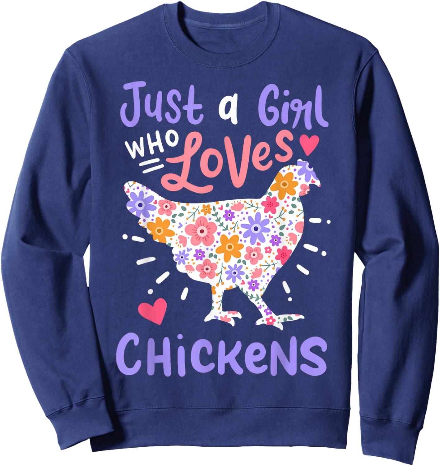 Just A Girl Who Loves Chickens Chicken Hen Love Cute Sweatshirt - Sweatshirt | Navy