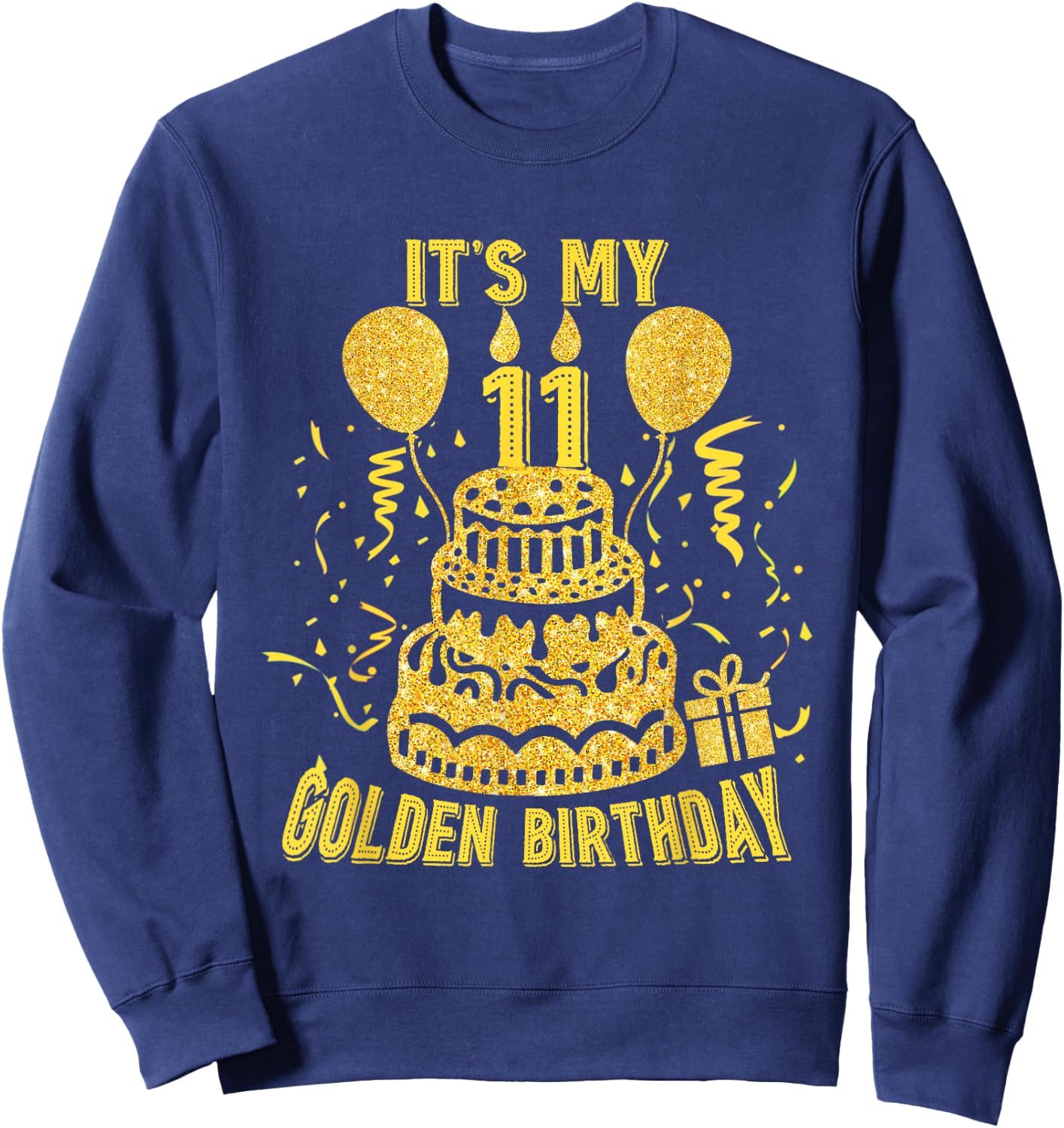 Golden Birthday It's My 11th Birthday Sweatshirt - Sweatshirt | Navy