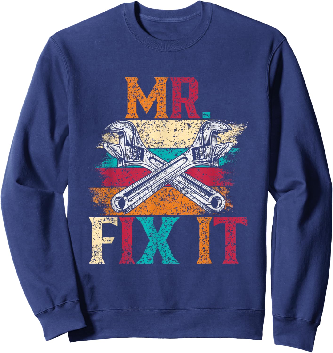 Mr Fix It Fixing Handyman Repair Tinkerer Sweatshirt - Sweatshirt | Navy