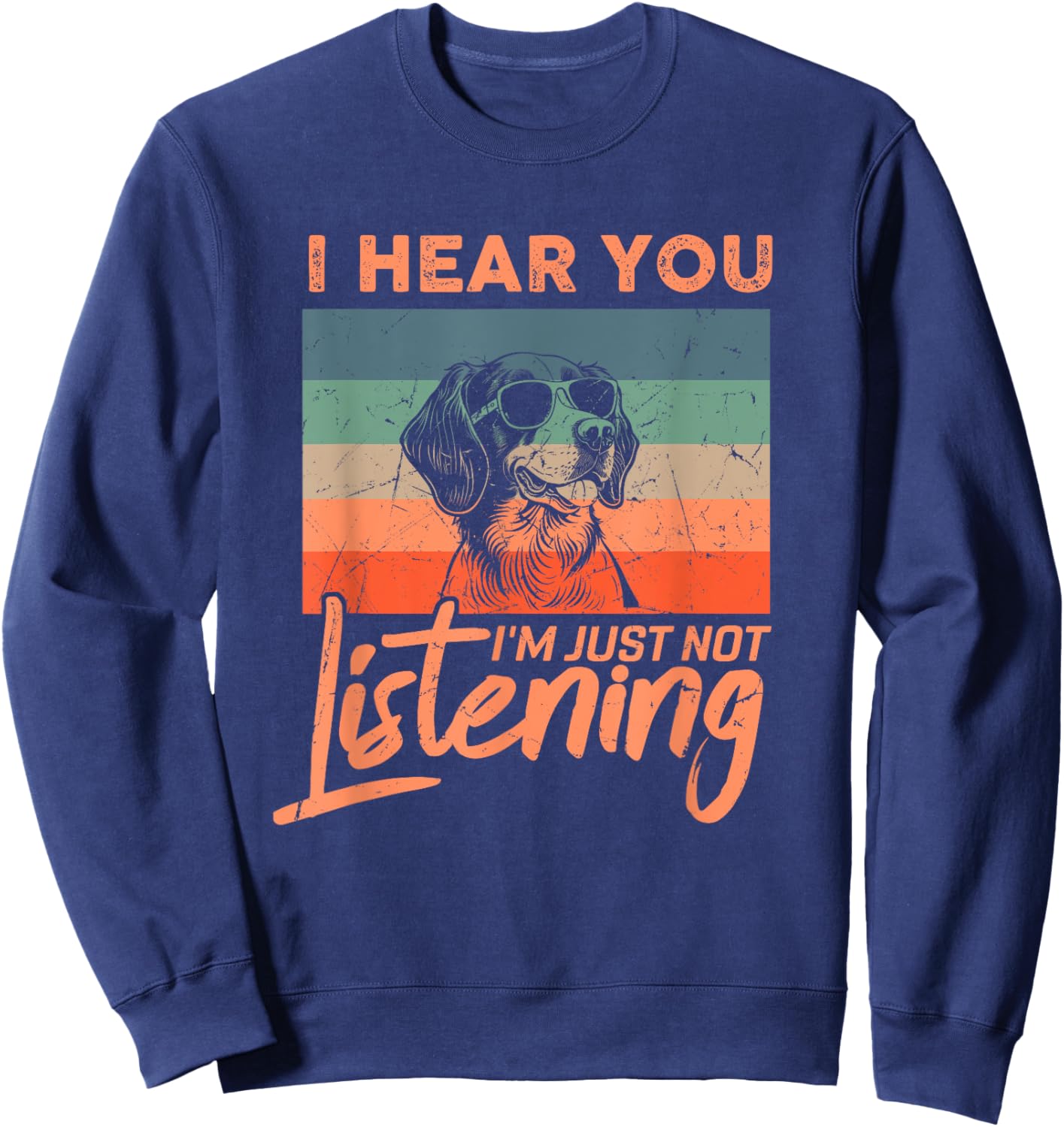I Hear You I'm Just Not Listening Funny Brittany Dog Lover Sweatshirt - Sweatshirt | Navy