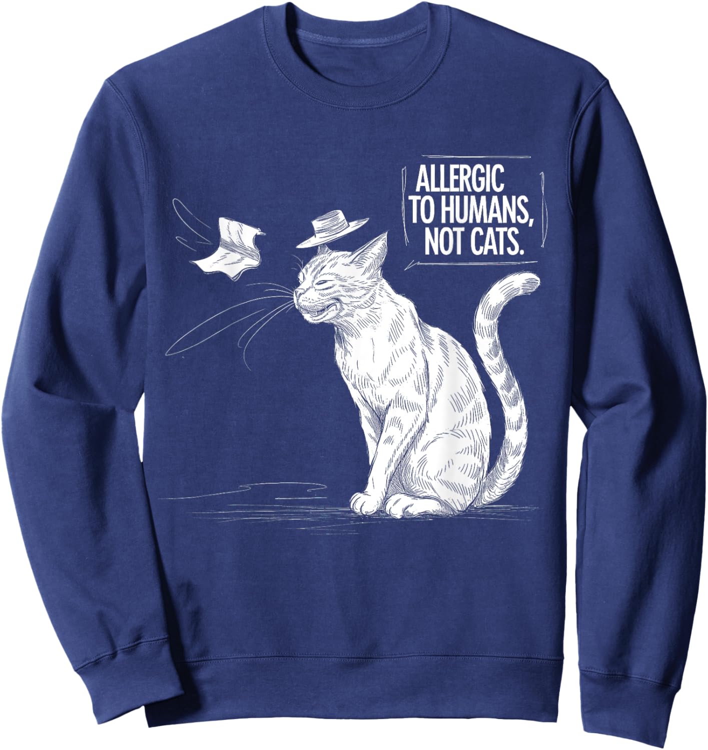 Allergic to Humans, Not Cats - Cat Lover Art Design Sweatshirt - Sweatshirt | Navy