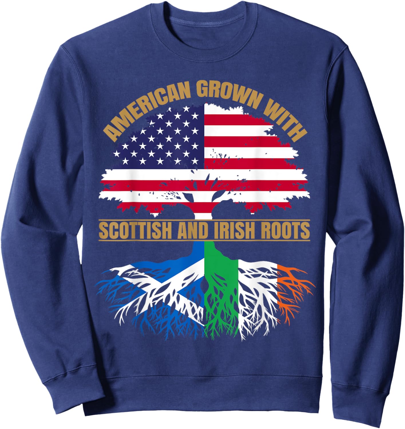 Heritage American Grown with Scottish Irish Roots Sweatshirt - Sweatshirt | Navy