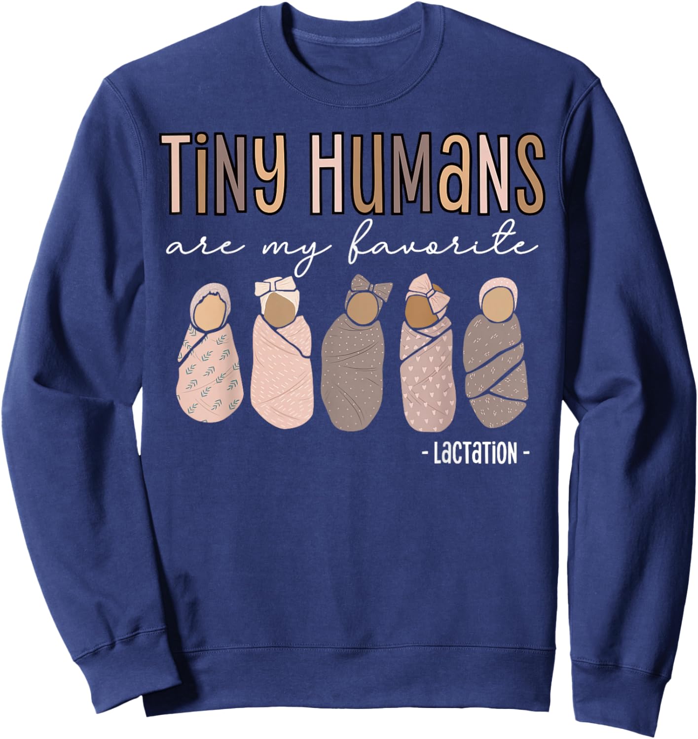 Tiny Humans Are My Favorite Lactation Consultant IBCLC Sweatshirt - Sweatshirt | Navy