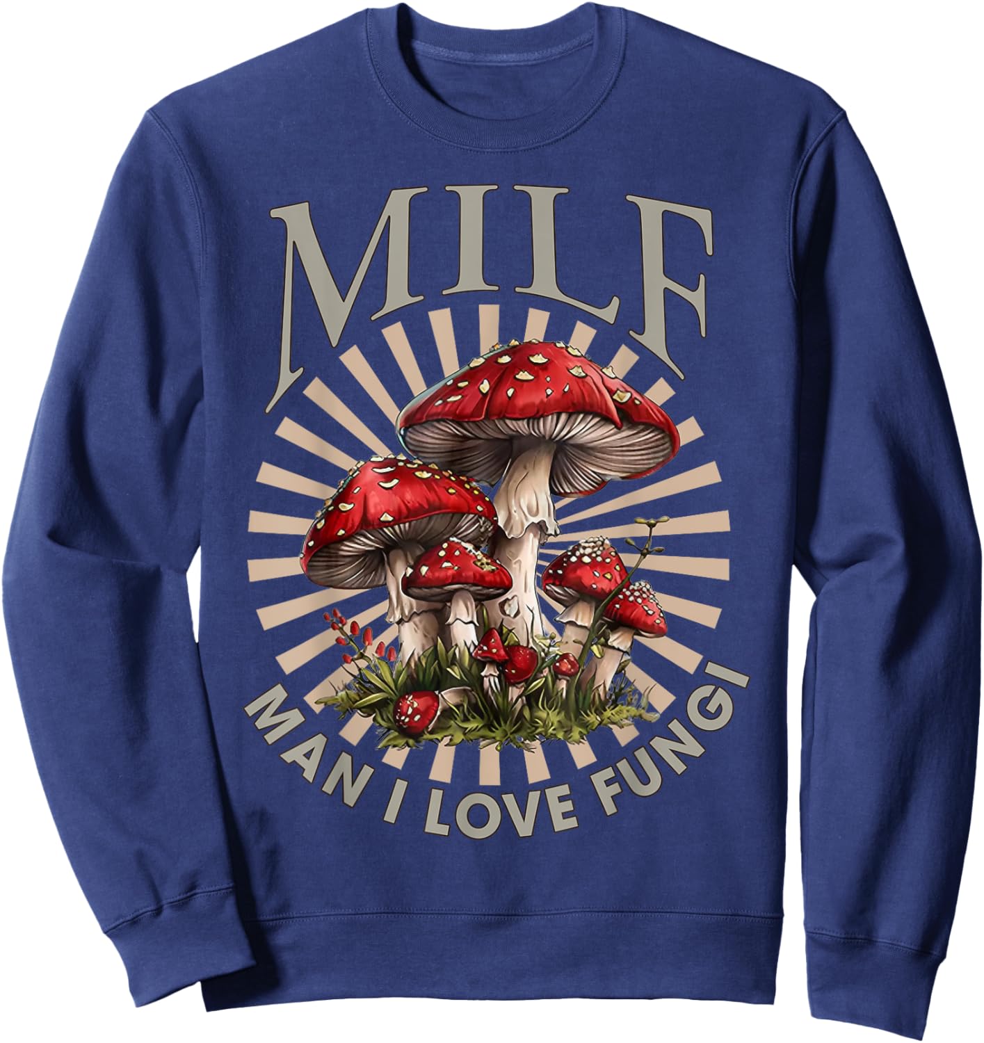 MILF Man I Love Fungi Funny Mushroom Lover Sweatshirt - Sweatshirt | Navy