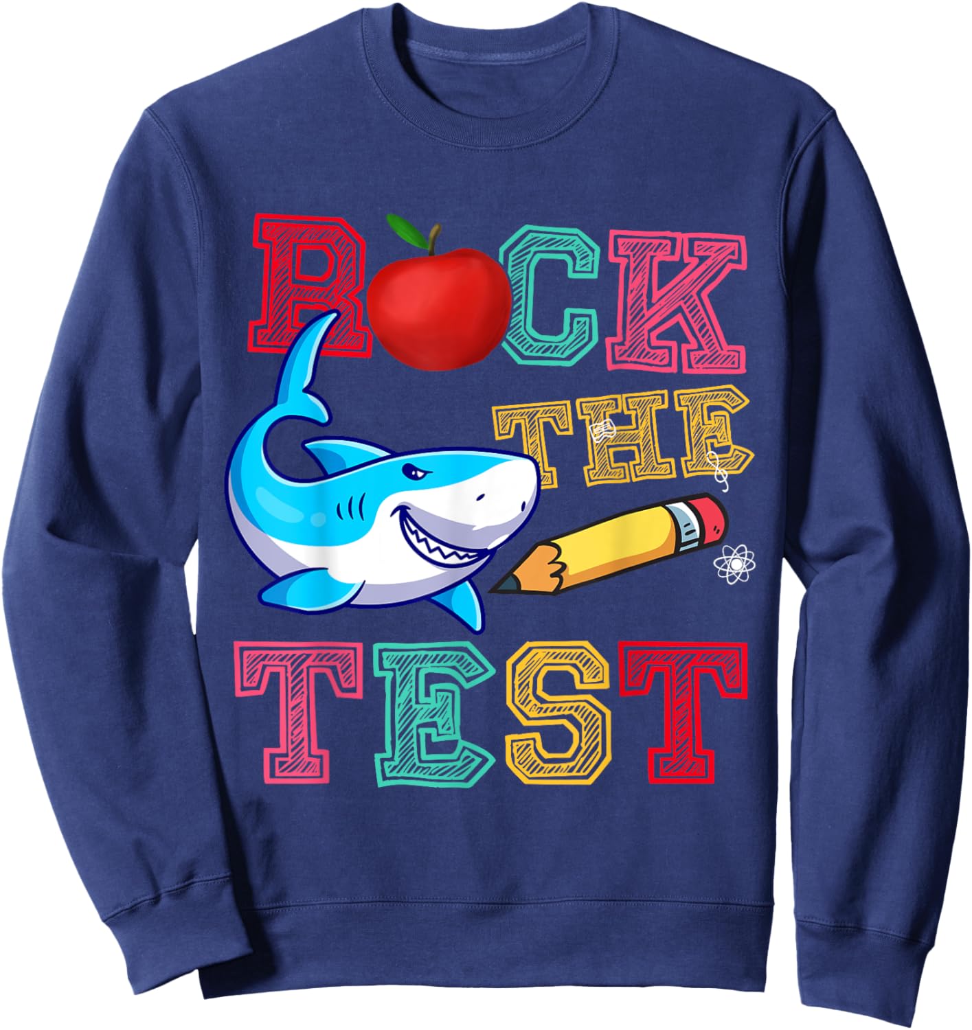 Rock The Test Testing Day Shark Motivational Teacher Student Sweatshirt - Sweatshirt | Navy