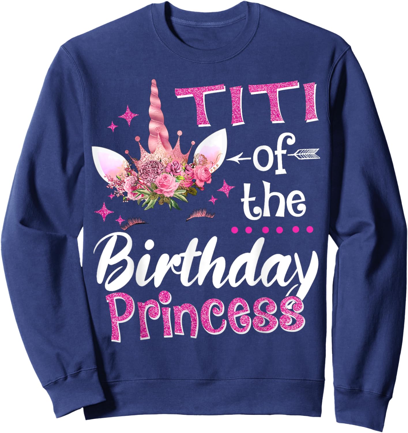 Titi Of The Birthday Princess Unicorn Flower Sweatshirt - Sweatshirt | Navy