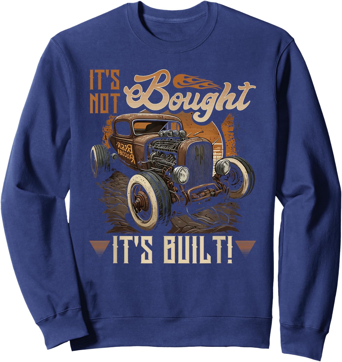 Rat Rod & Hot Rodder Gift Rust Bucket Car Fans Men's Vintage Rat Rod , Its Not Bought Its Built, Black, Small, Short Sleeve, Classic Fit Sweatshirt - Sweatshirt | Navy