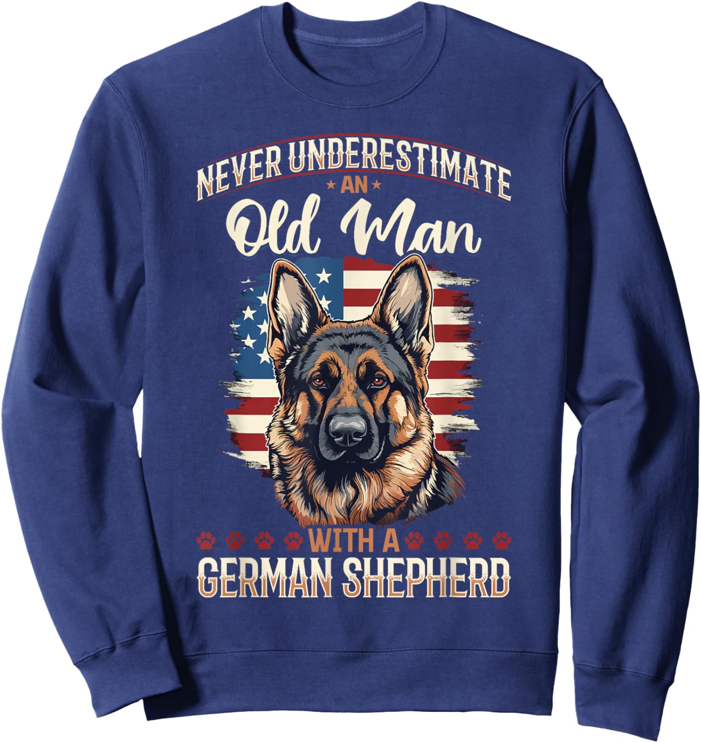 German Shepherd Dog Breed Pet Never Underestimate an Old Man Sweatshirt - Sweatshirt | Navy