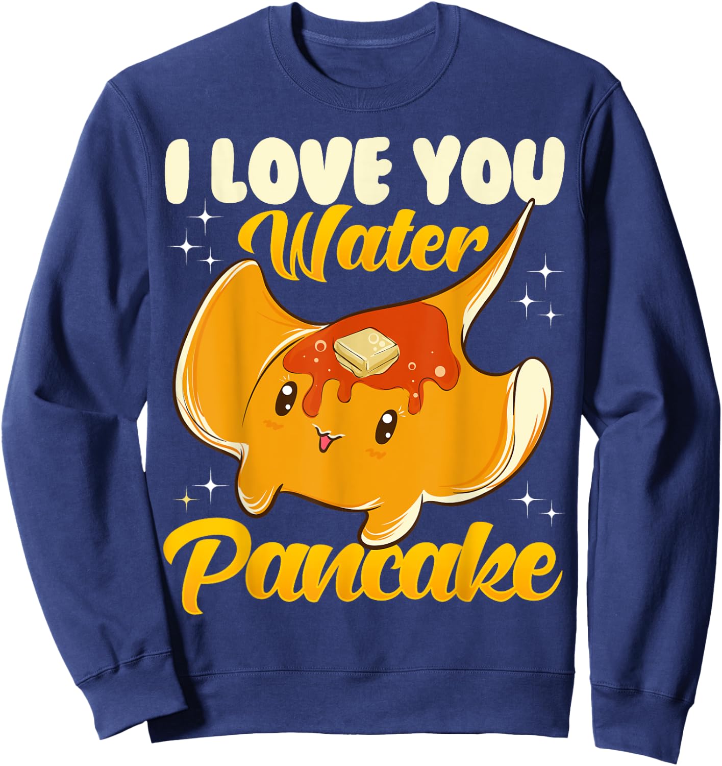 Cute & Funny I Love You Water Pancake Stingray Pun Sweatshirt - Sweatshirt | Navy