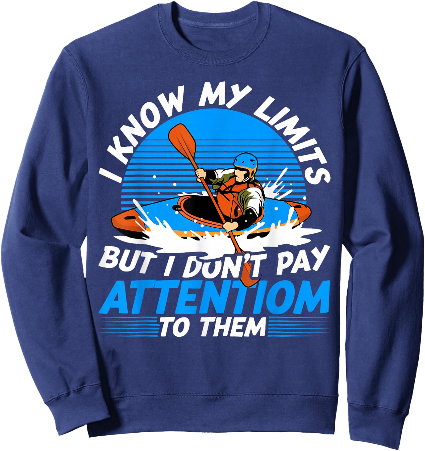 Kayaking Canoeing Lover I Know My Limits Retro Kayaker Canoe Sweatshirt - Sweatshirt | Navy