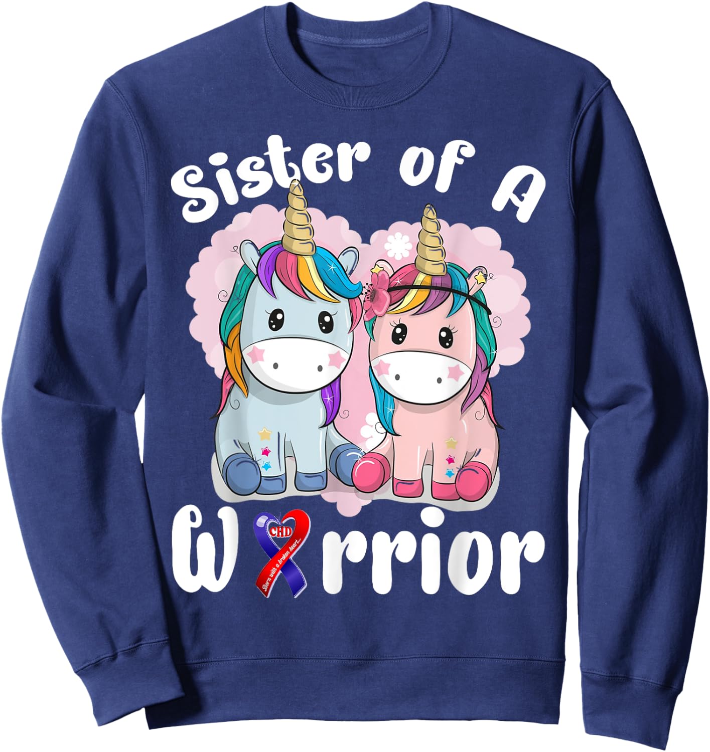 Sister Of A Heart Warrior CHD Awareness Week Unicorn Sweatshirt - Sweatshirt | Navy