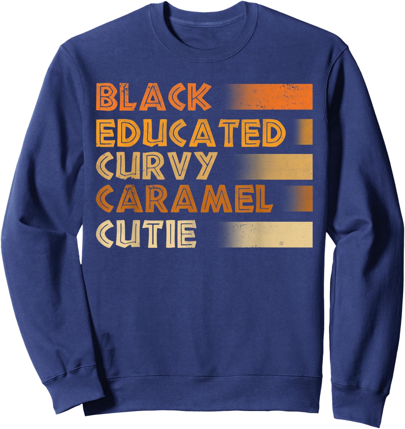 Black Educated Curvy Caramel Cutie Black History Black Pride Sweatshirt - Sweatshirt | Navy