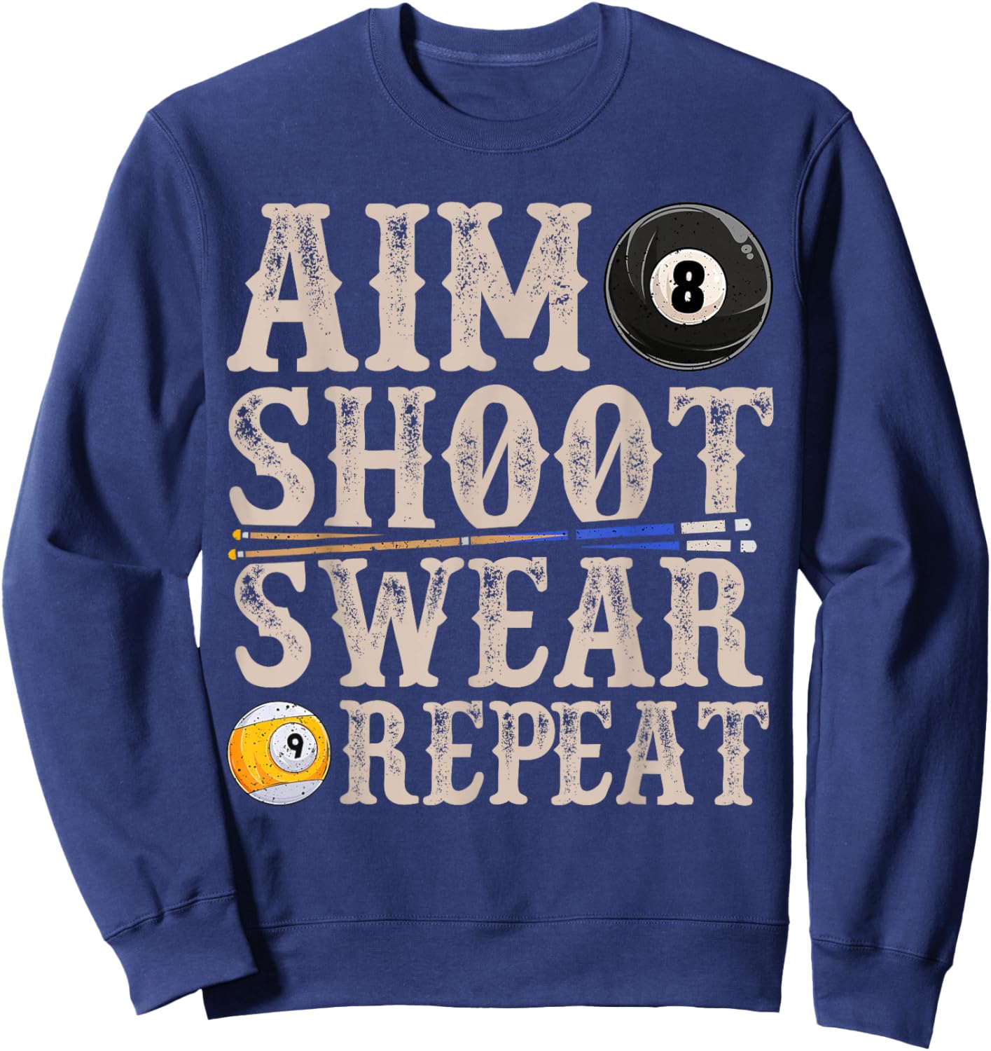 Aim Shoot Swear Repeat Funny Pool Billards Gift Sweatshirt - Sweatshirt | Navy
