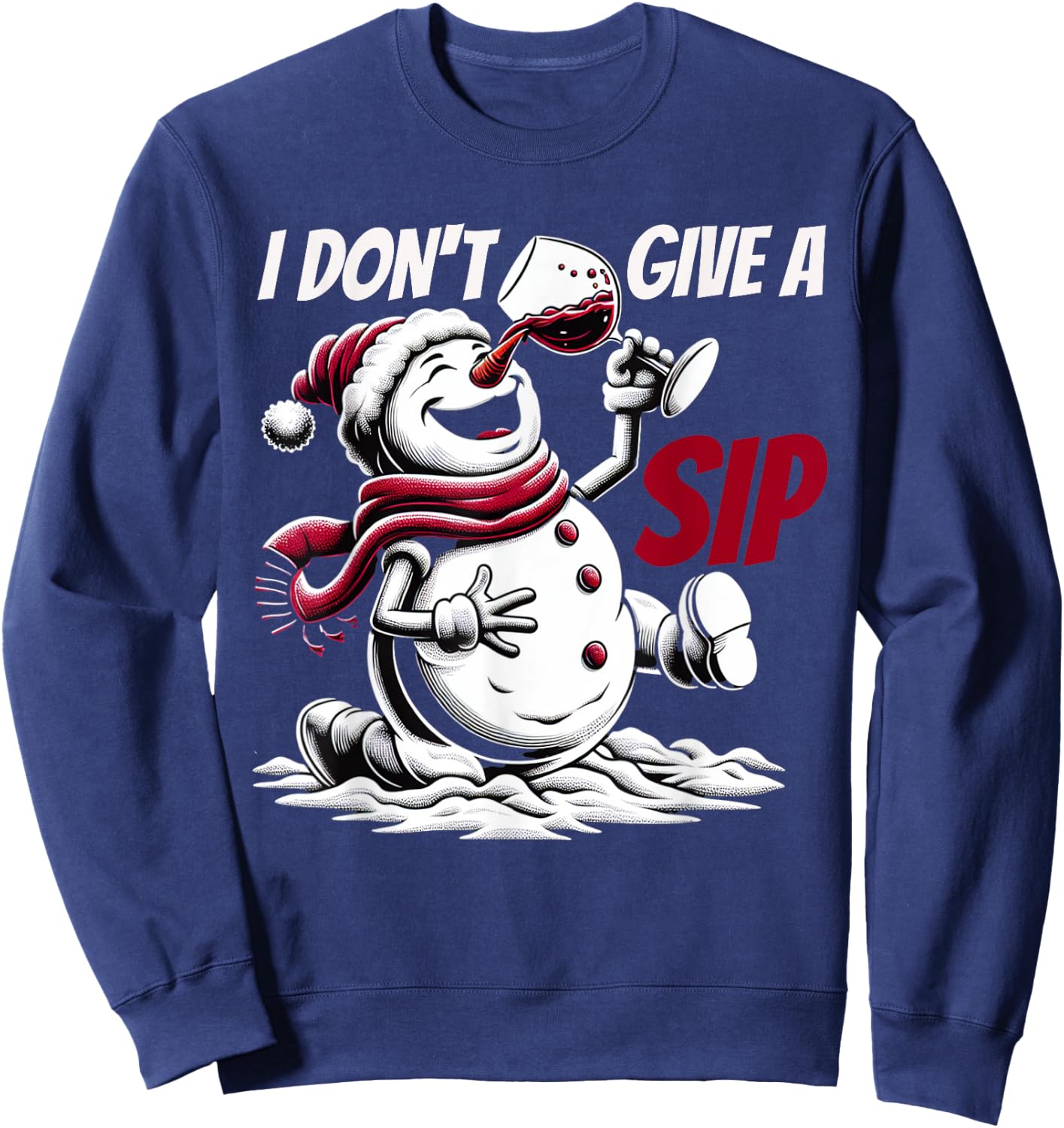 Christmas I Don't Give A Sip Funny Winter Xmas Snowman Wine Sweatshirt - Sweatshirt | Navy