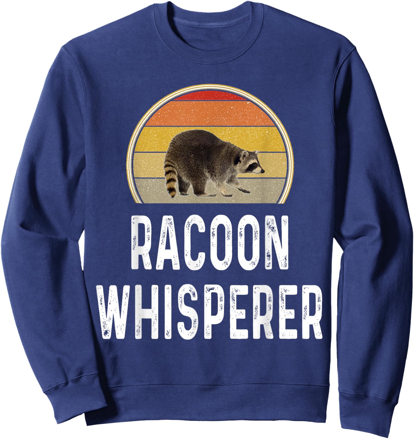 Racoon Hunter Gifts Funny Raccoon Whisperer Hunting Retro Sweatshirt - Sweatshirt | Navy
