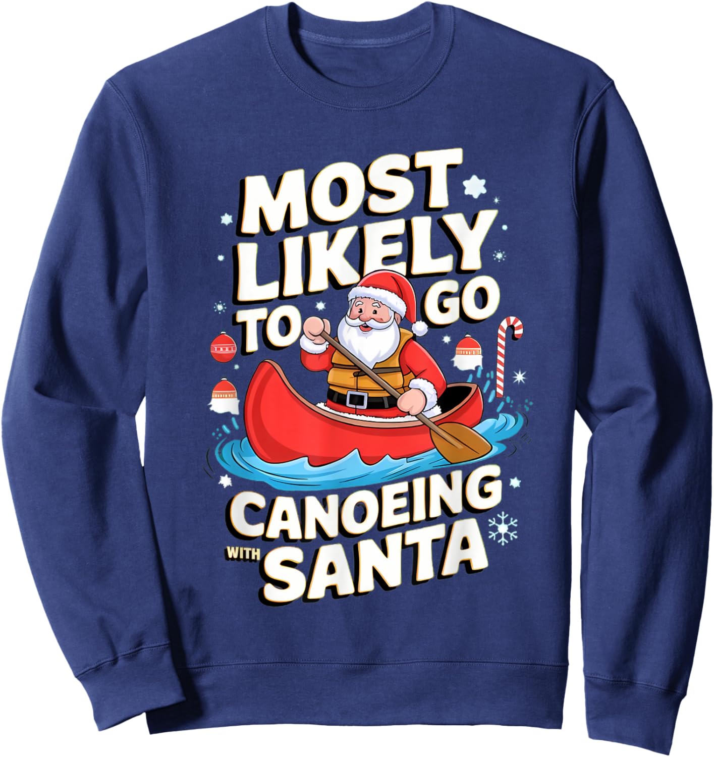 Canoeing Most Likely To Go With Santa Funny Merry Xmas Sweatshirt - Sweatshirt | Navy