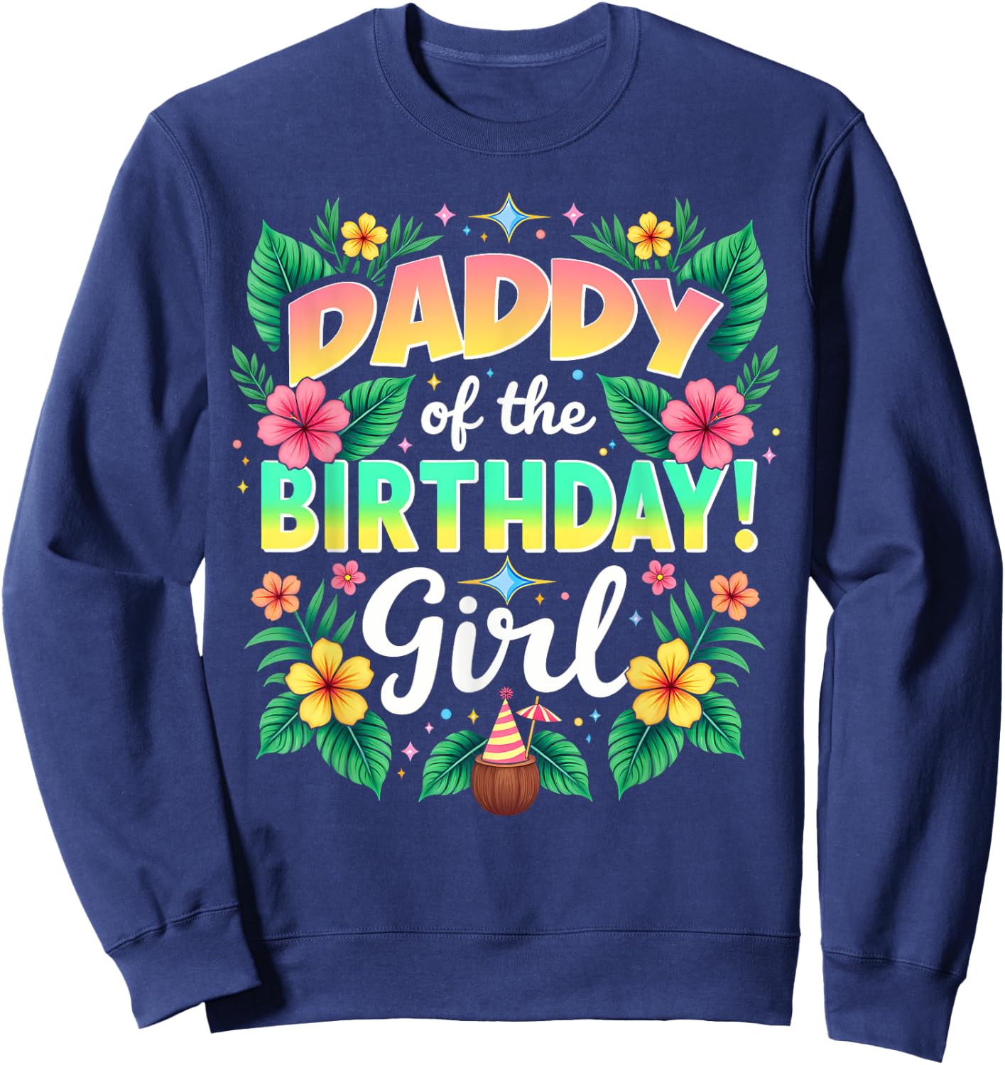 Aloha Hawaii Daddy Daddy Of The Birthday Girl Sweatshirt - Sweatshirt | Navy