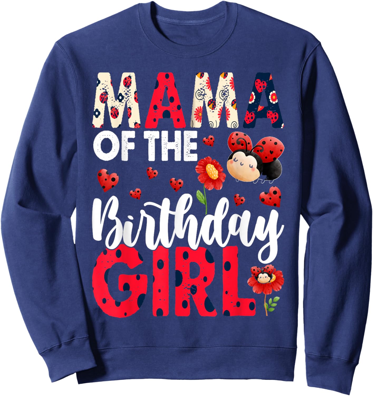 Mama Of The Birthday Girl - Family Ladybug Birthday Sweatshirt - Sweatshirt | Navy