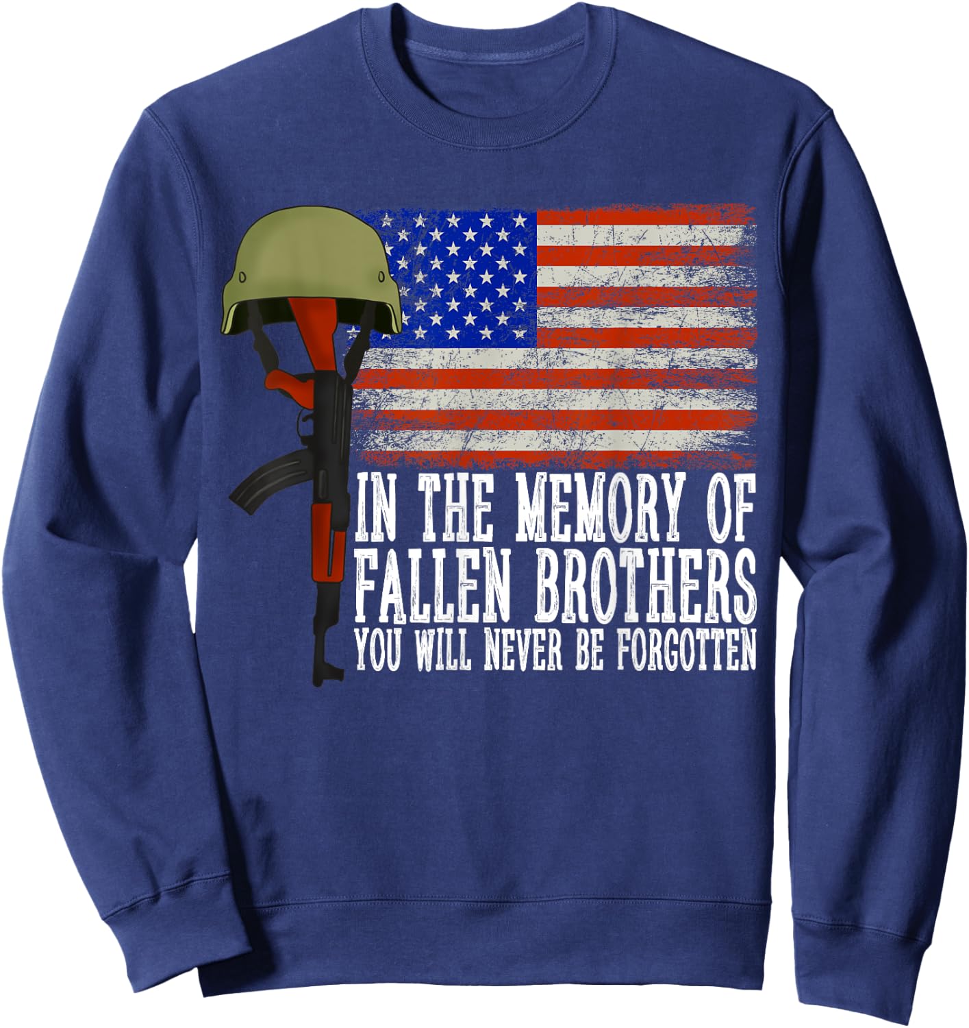 In The Memory Of Fallen Brothers You Will Never Be Forgotten Sweatshirt - Sweatshirt | Navy