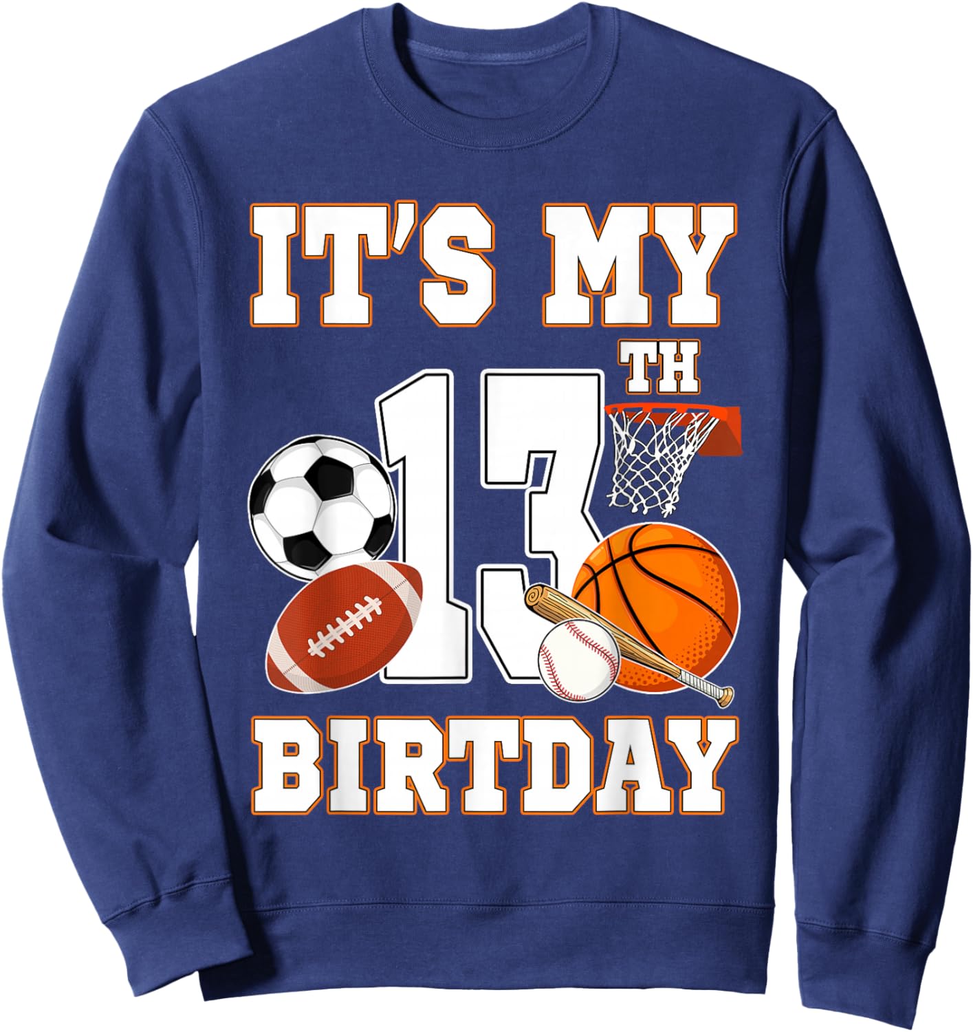 It's my 13th Birthday Sport Balls 13 Year Old Kids Party Sweatshirt - Sweatshirt | Navy