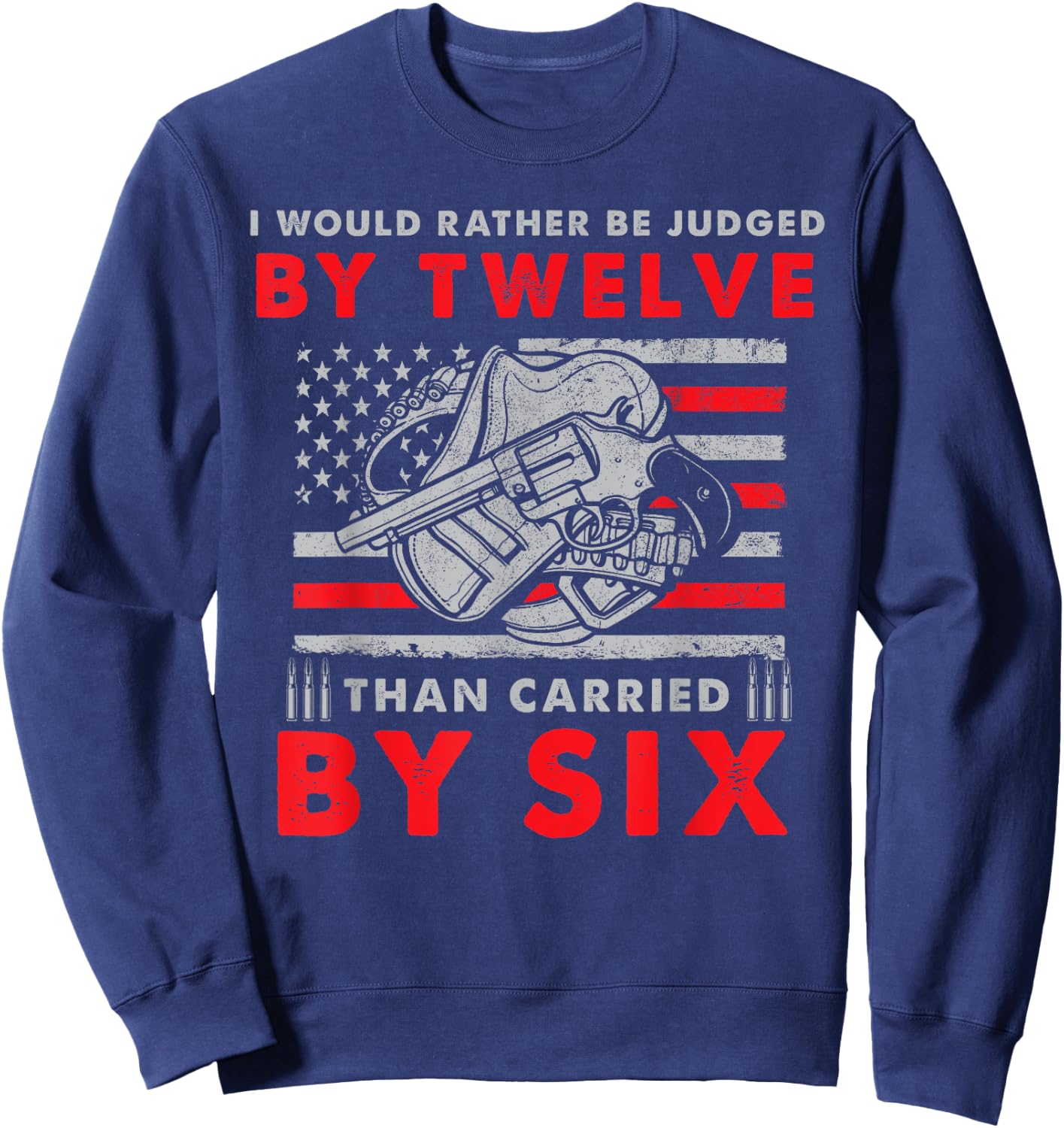 Judged By Twelve Than Carried By Six Sweatshirt - Sweatshirt | Navy